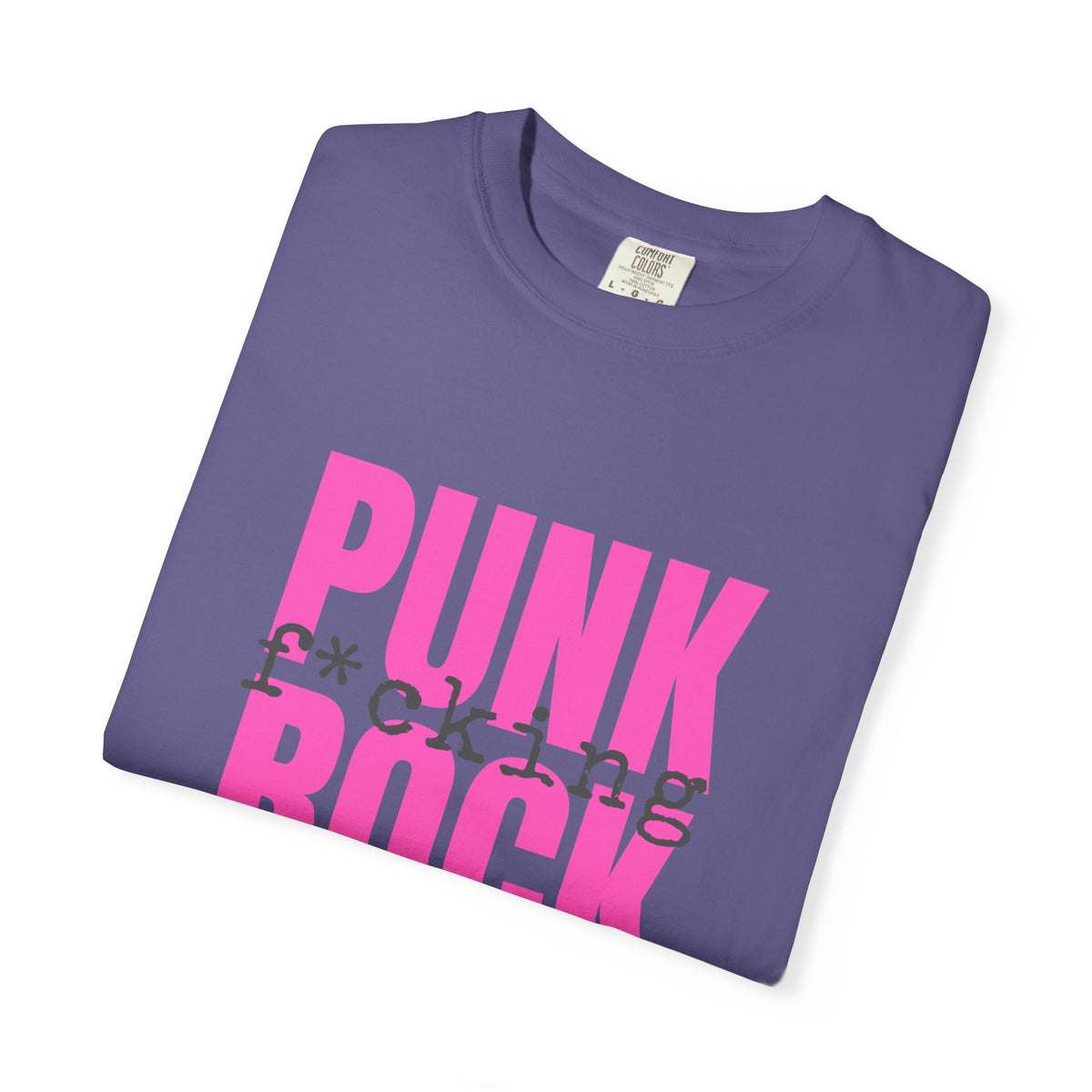 Punk Fucking Rock Comfort Colors Graphic T-Shirt