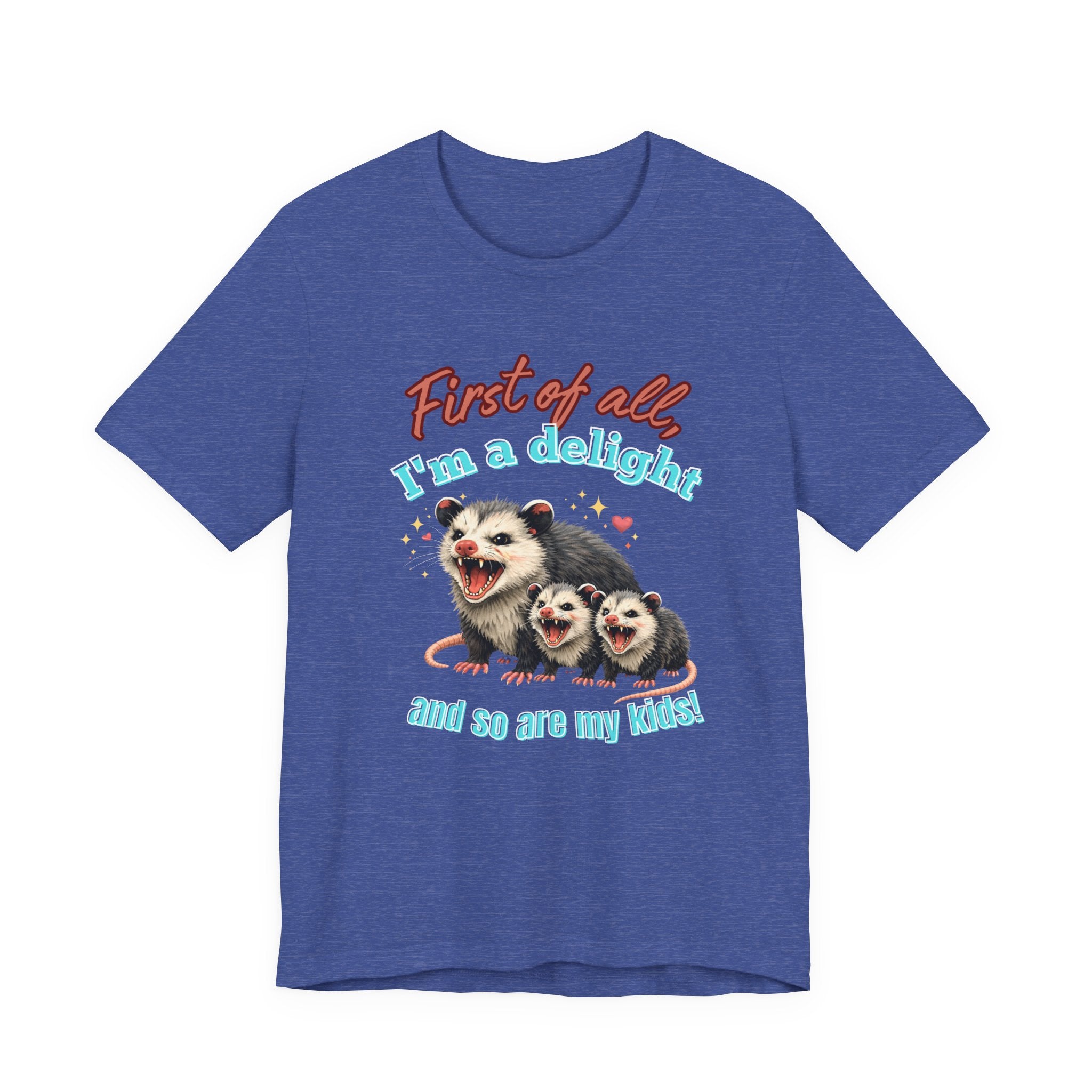 Mother’s Day 2026 “First of all I’m a delight (and so are my kids)” Mama Possum & 2 Kids Bella + Canvas T-Shirt