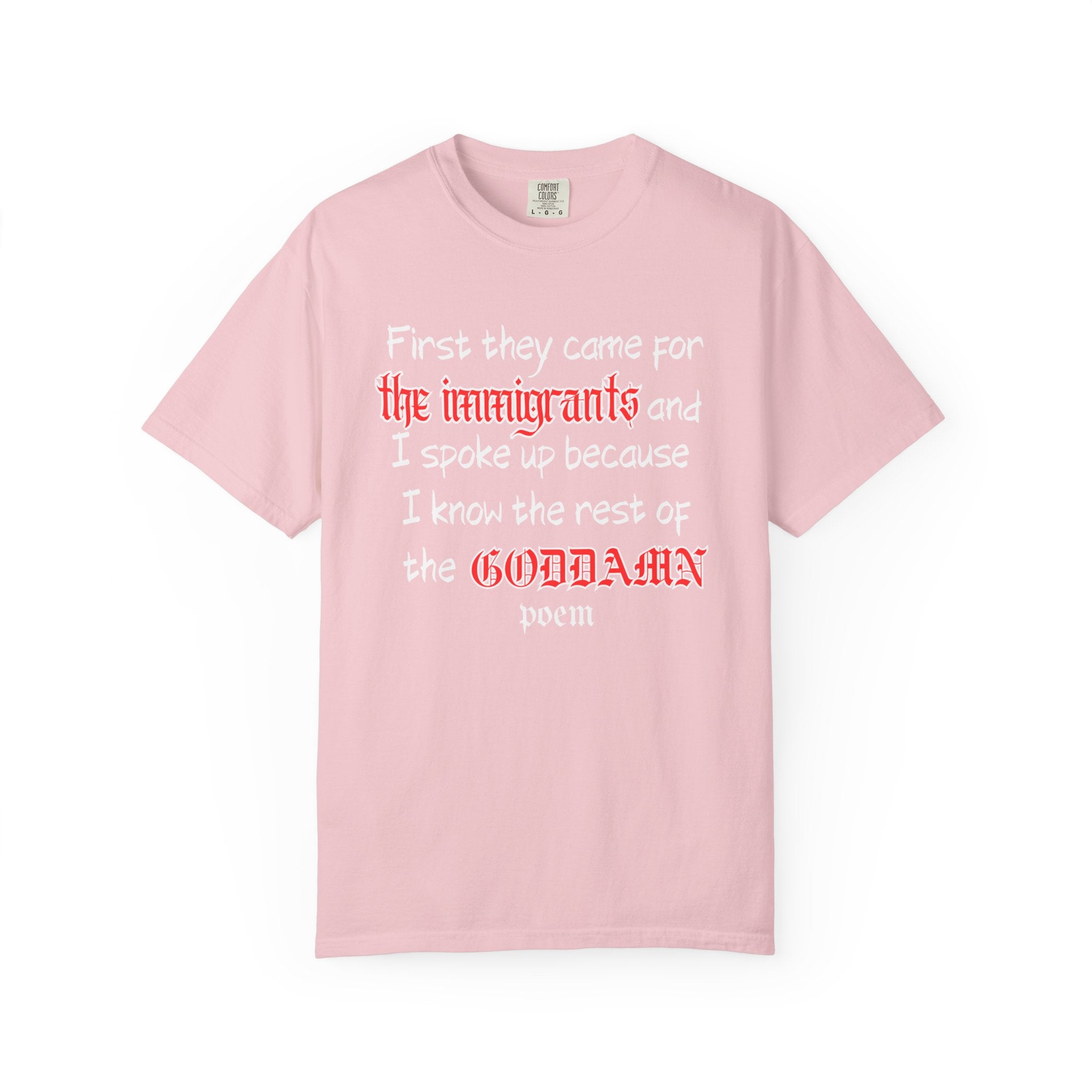 The Rest of the Goddamn Poem Comfort Colors T-Shirt