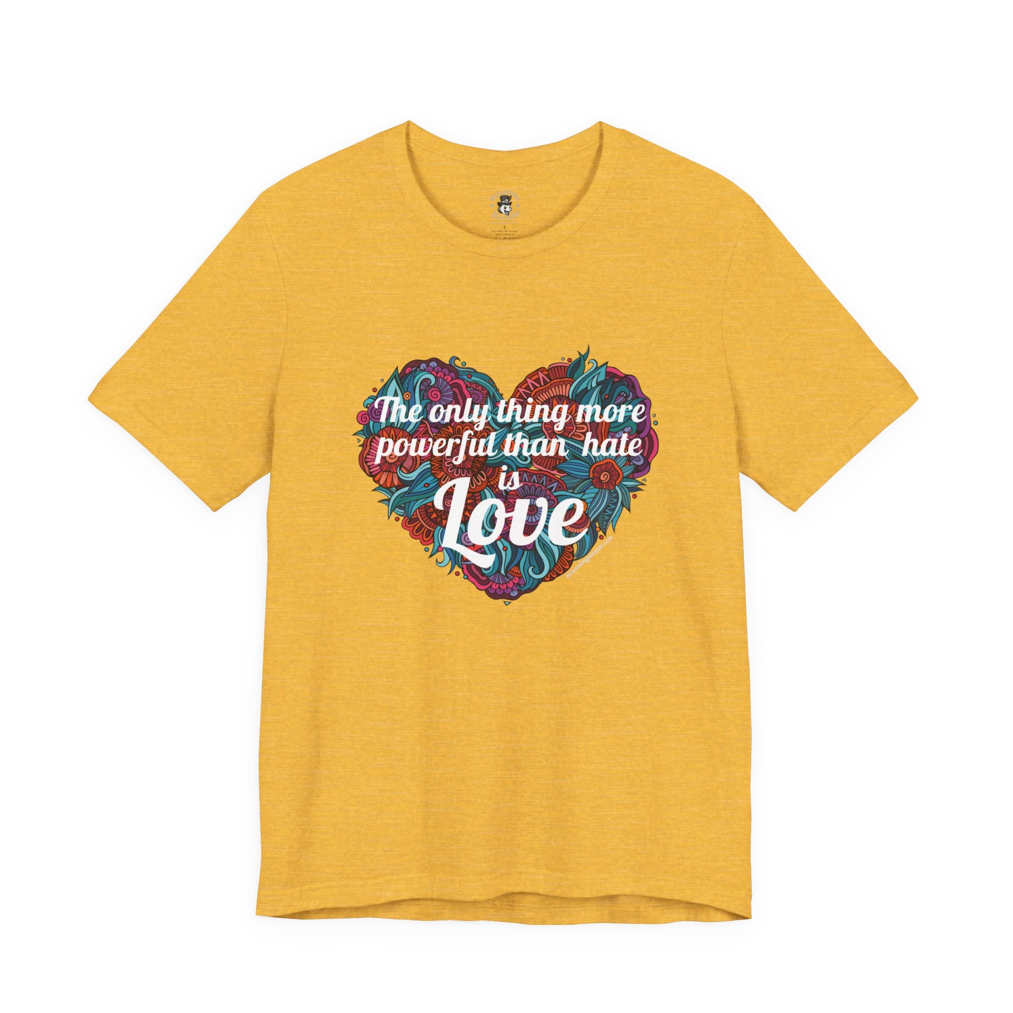 The Only Thing More Powerful Than Hate is Love Bella + Canvas T-Shirt