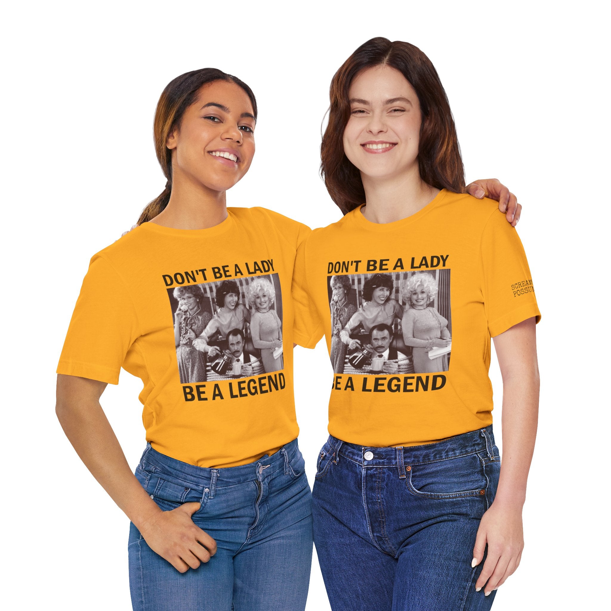 Don't Be a Lady — Be a Legend Tee