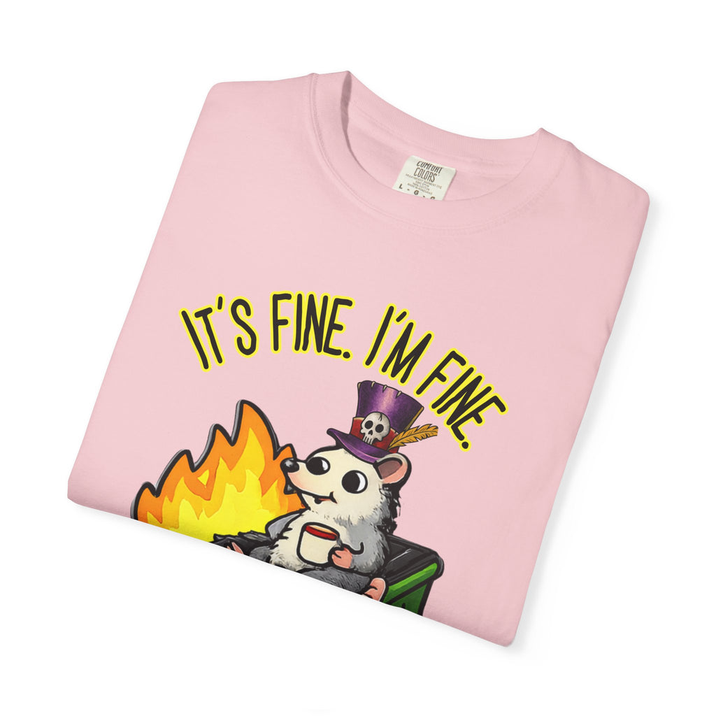 It’s Fine Dumpster Fire Comfort Colors T-Shirt