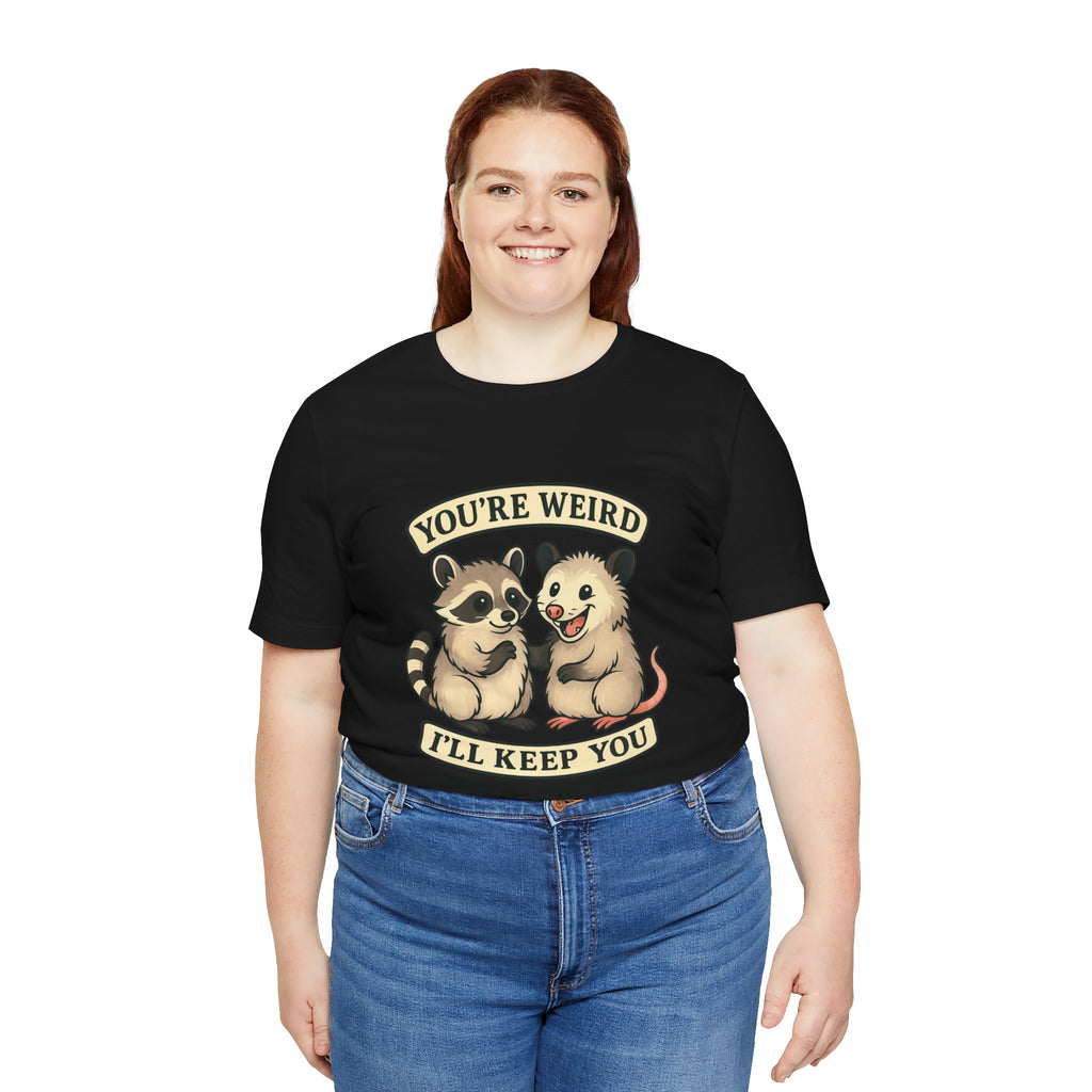 You're Weird I'll Keep You Tee — Cute Raccoon & Opossum Friendship Graphic T-Shirt from Screaming Possum