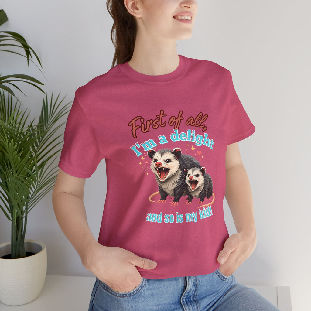 Mother’s Day 2026 “First of all I’m a delight (and so is my kid)” Mama Possum & 1 Kid Bella + Canvas T-Shirt