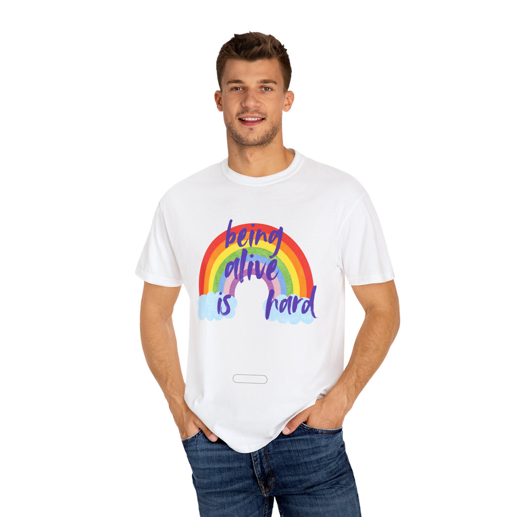 Rainbow 'Being alive is hard' Unisex T-shirt, Quote Tee, Graphic Shirt, Colorful Top, LGBTQ Pride Apparel