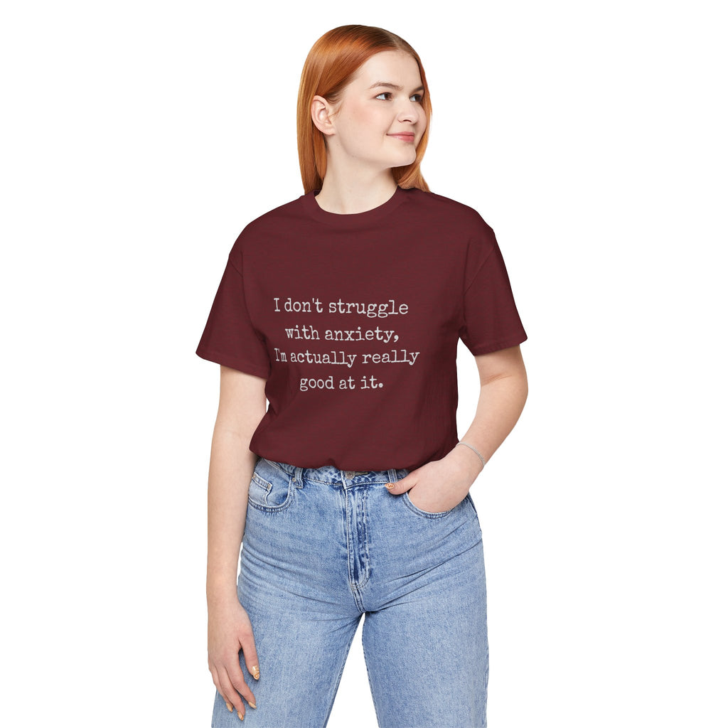 Actually Really Good At Anxiety Bella + Canvas Tee