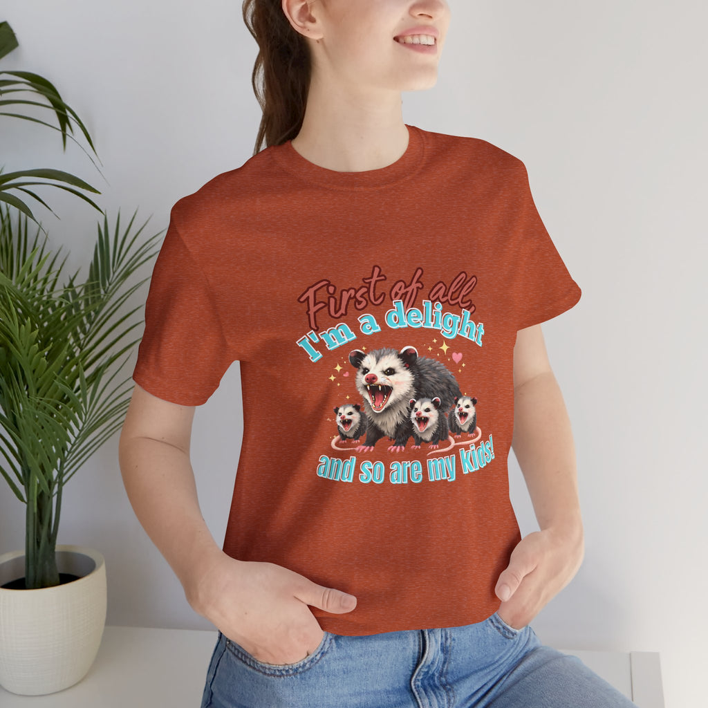 Mother’s Day 2026 “First of all I’m a delight (and so are my kids)” Mama Possum & 3 Kids Bella + Canvas T-Shirt