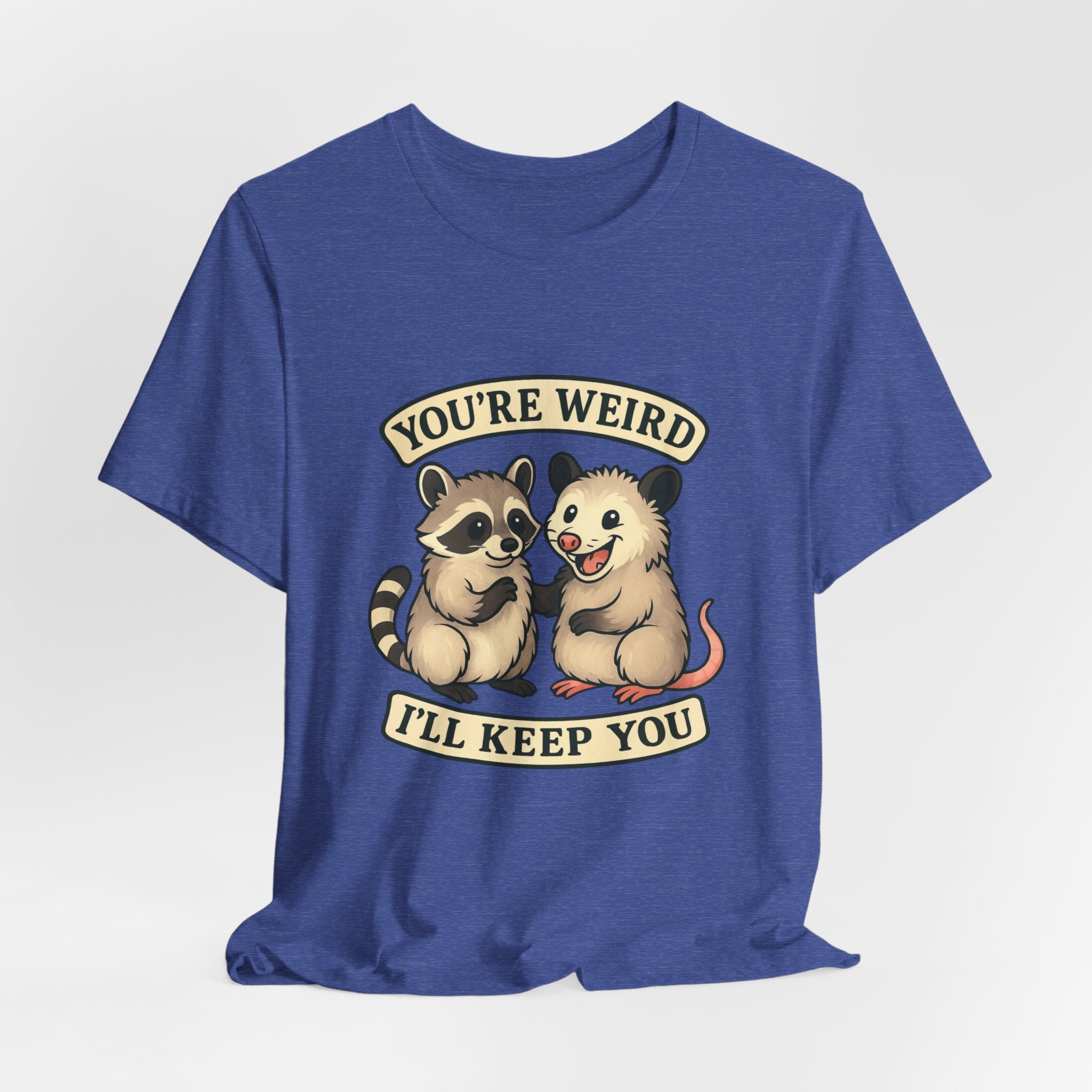 You're Weird I'll Keep You Tee — Cute Raccoon & Opossum Friendship Graphic T-Shirt from Screaming Possum