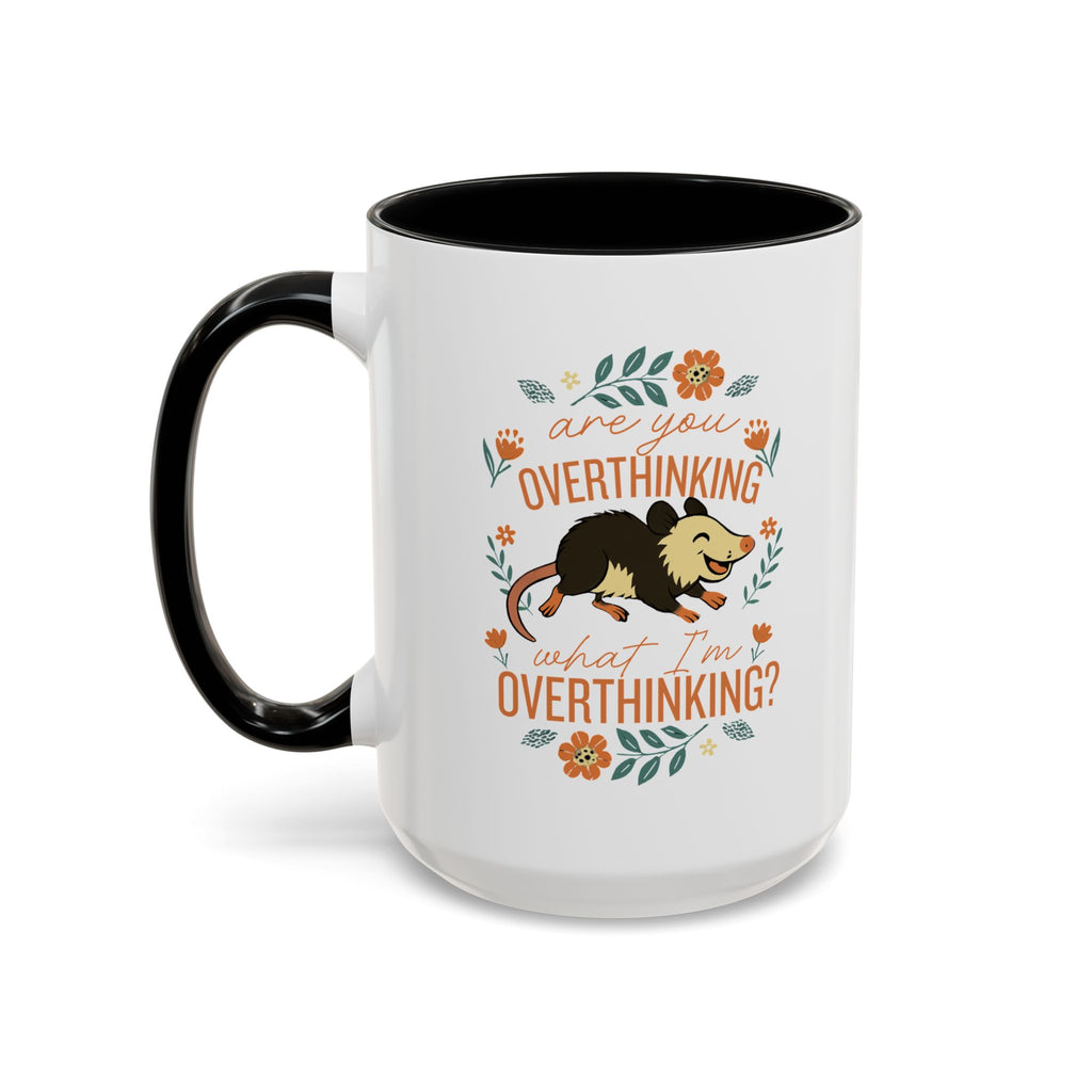 Playful Possum Floral Accent Coffee Mug — "Are You Overthinking What I'm Overthinking?"