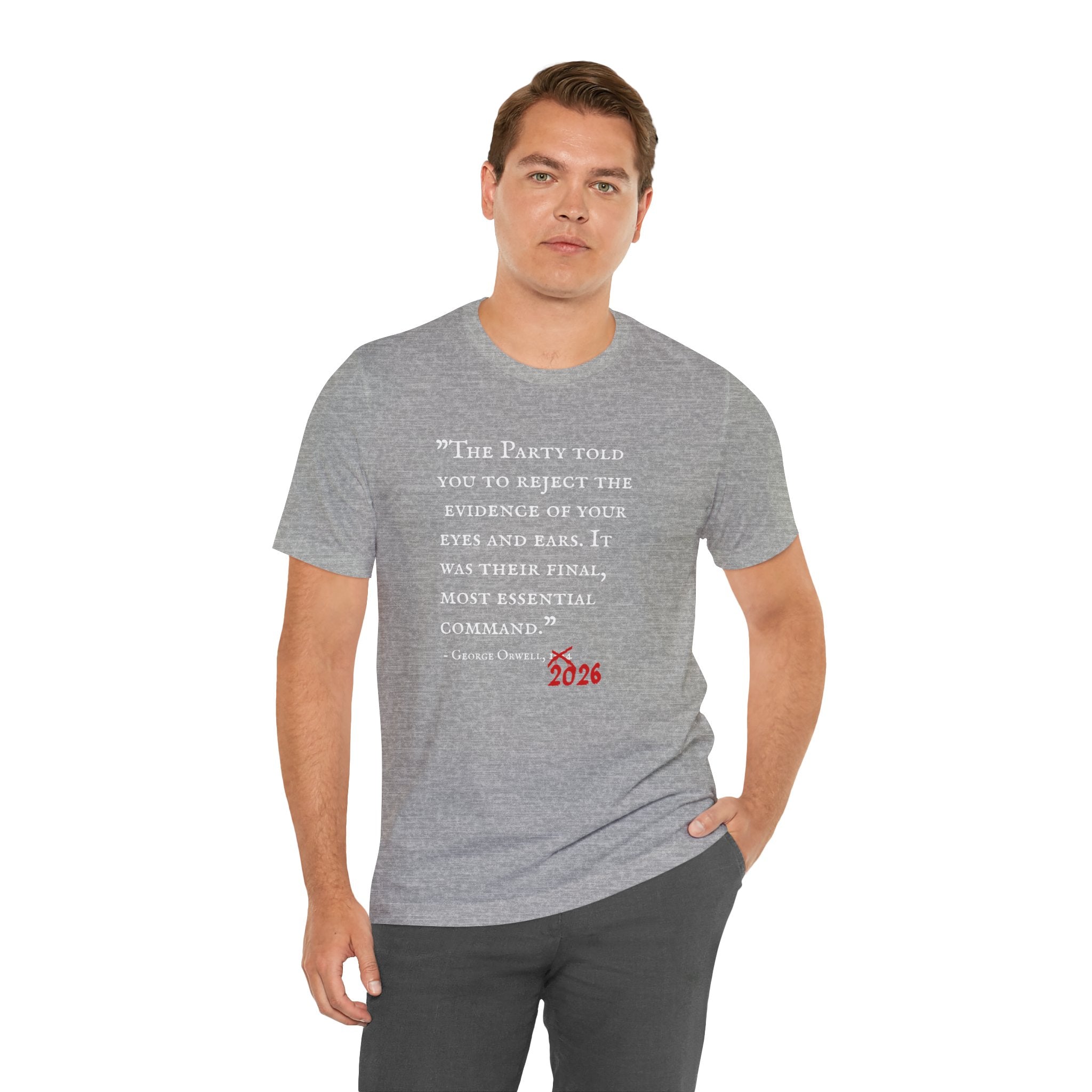 1984 Vs 2026 George Orwell Quote Bella + Canvas T-ShirtShirt