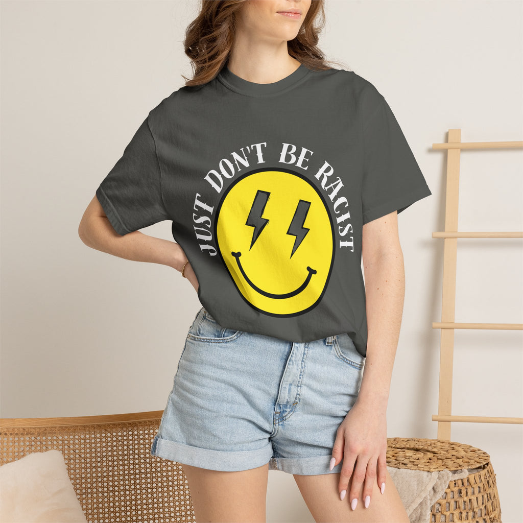 Just Don't Be Racist Smiley Comfort Colors T-Shirt