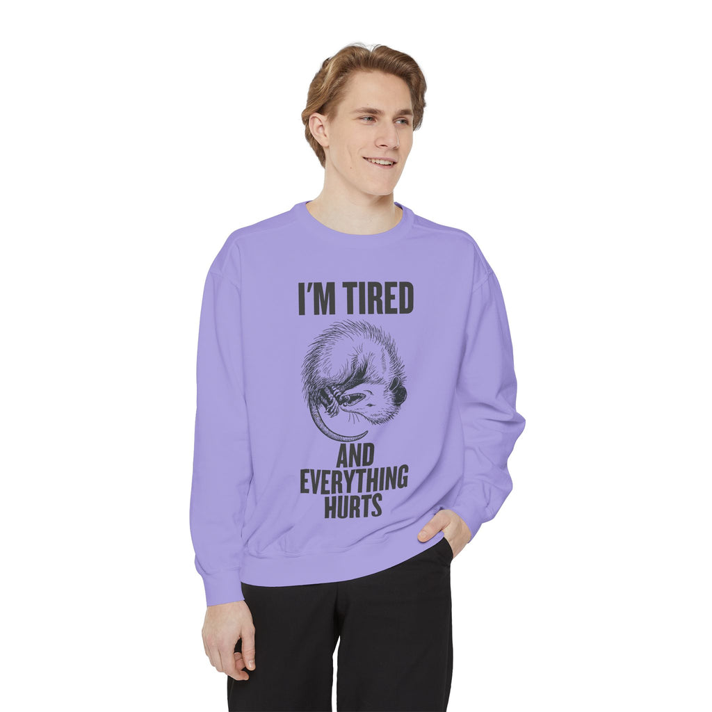 I'm Tired and Everything Hurts - Possum Crewneck Sweatshirt
