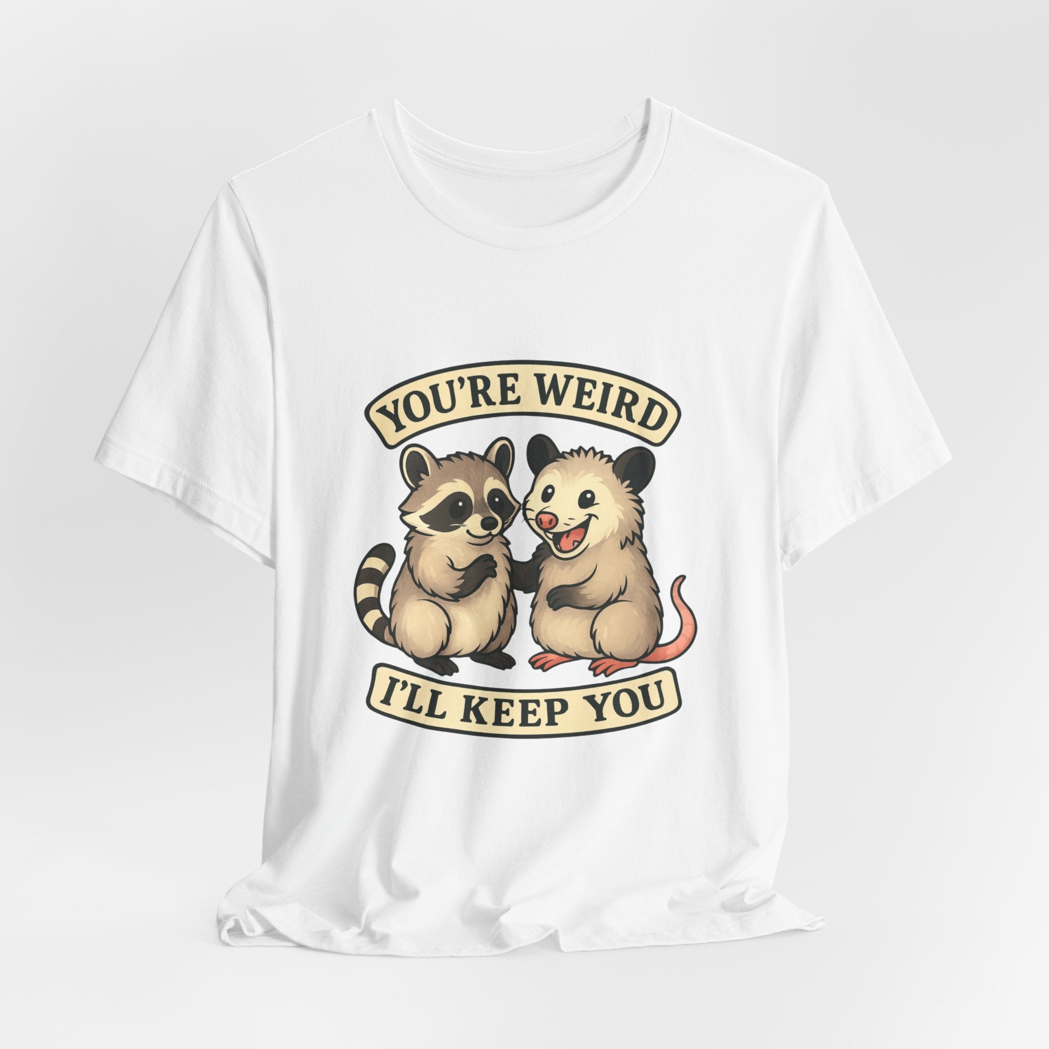 You're Weird I'll Keep You Tee — Cute Raccoon & Opossum Friendship Graphic T-Shirt from Screaming Possum