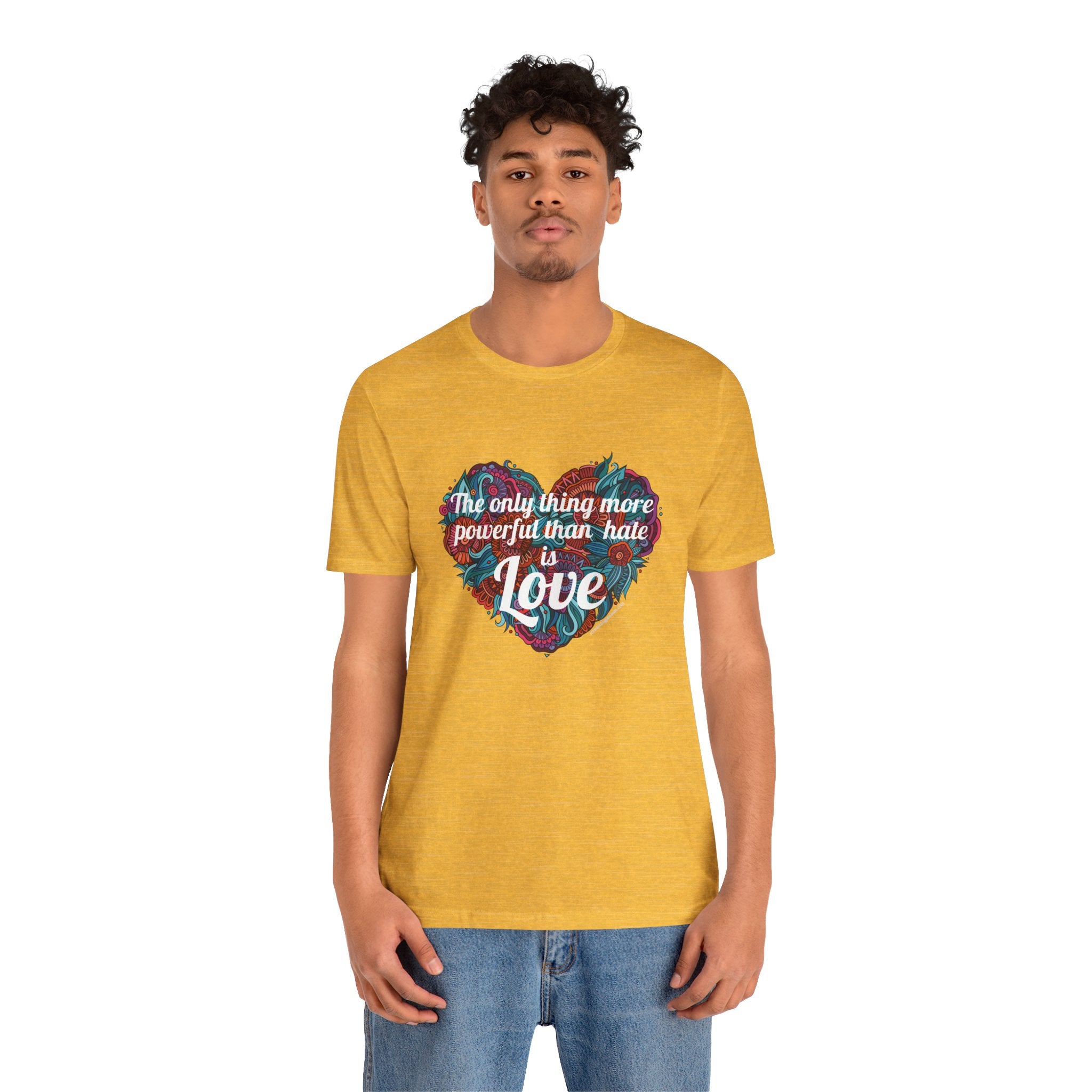 The Only Thing More Powerful Than Hate is Love Bella + Canvas T-Shirt