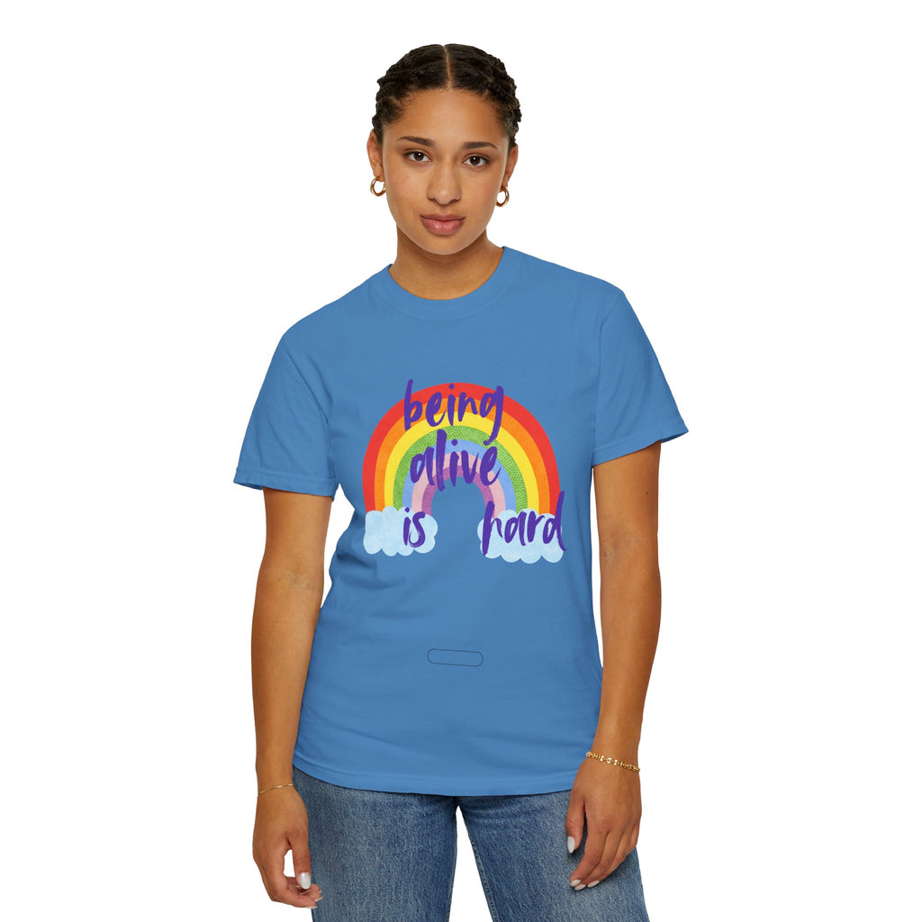 Rainbow 'Being alive is hard' Unisex T-shirt, Quote Tee, Graphic Shirt, Colorful Top, LGBTQ Pride Apparel