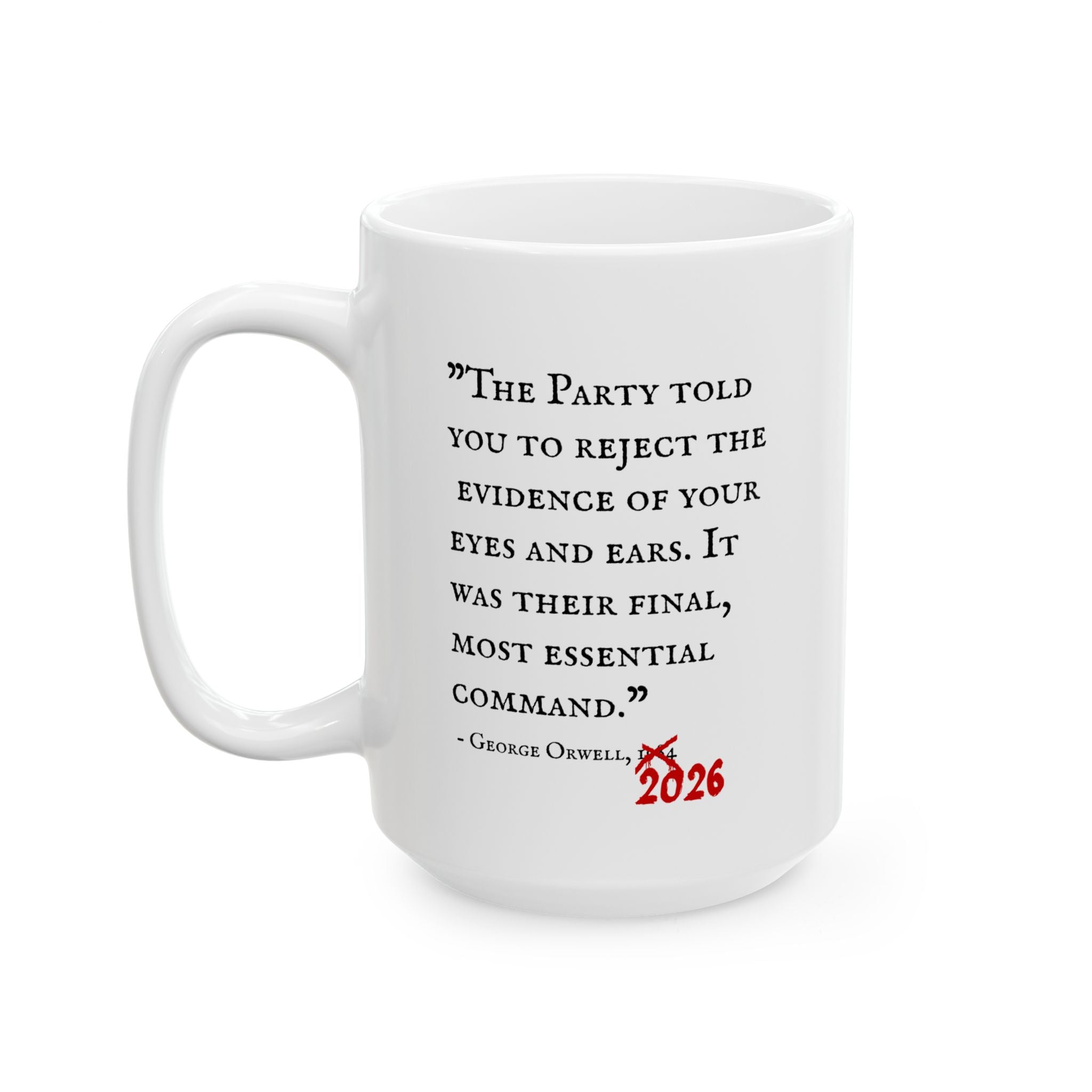 1984 Vs 2026 George Orwell Quote Ceramic Coffee Mug (11oz/15oz)