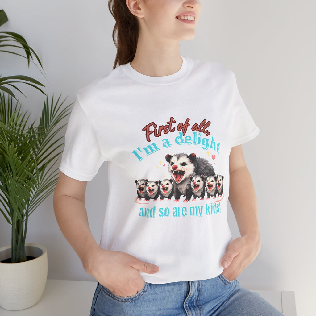 Mother’s Day 2026 “First of all I’m a delight (and so are my kids)” Mama Possum & 6 Kids Bella + Canvas T-Shirt