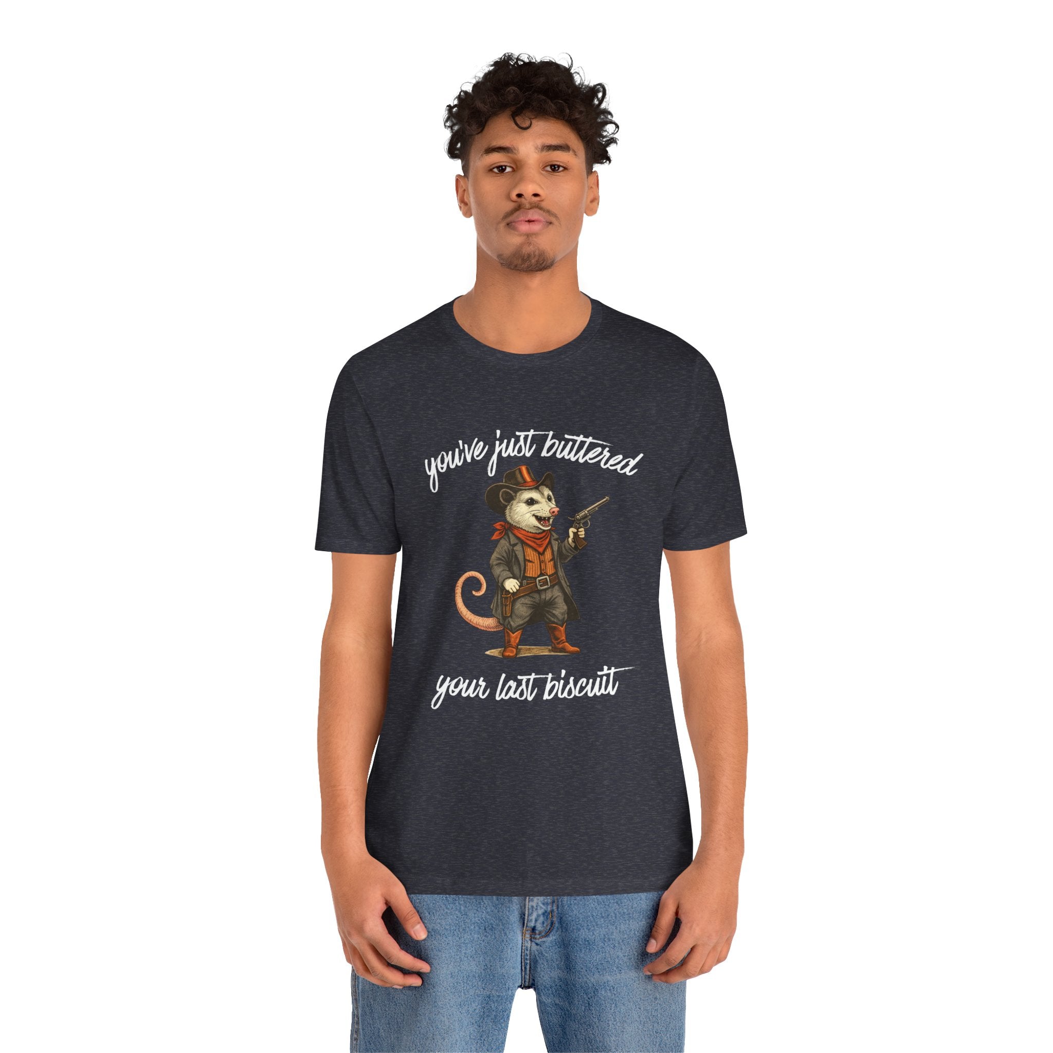 You've Just Buttered Your Last Biscuit T‑Shirt — Cowboy Possum Graphic Tee