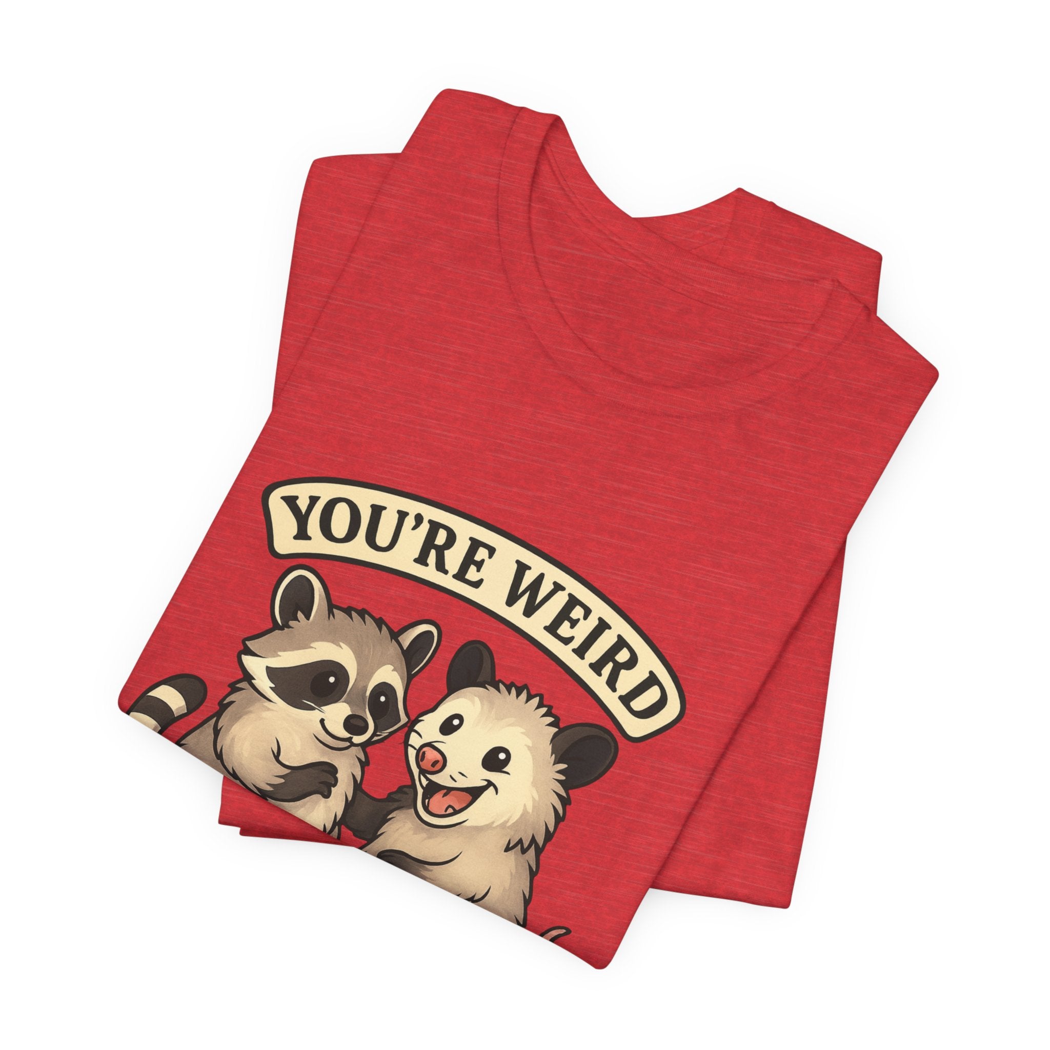 You're Weird I'll Keep You Tee — Cute Raccoon & Opossum Friendship Graphic T-Shirt from Screaming Possum