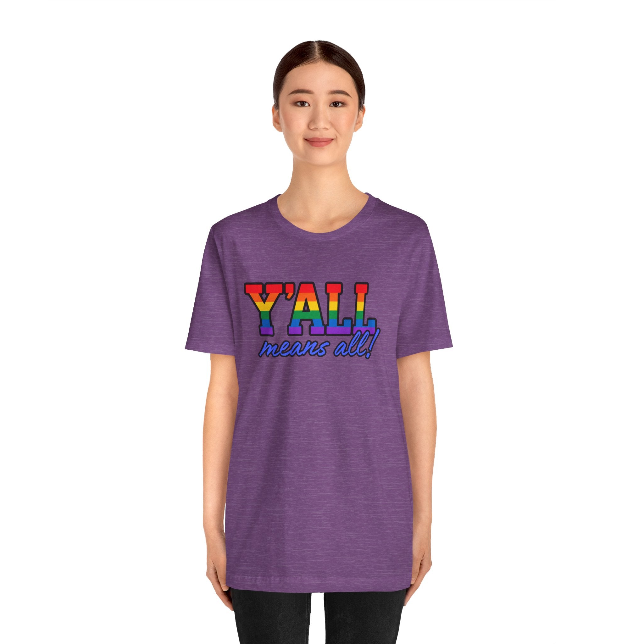 Y'ALL Means All Rainbow Pride Bella + Canvas T-Shirt