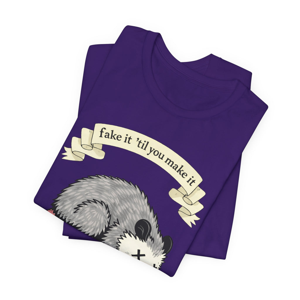 "Fake It 'Til You Make It" Possum Tee — Play Dead Funny Graphic T-Shirt