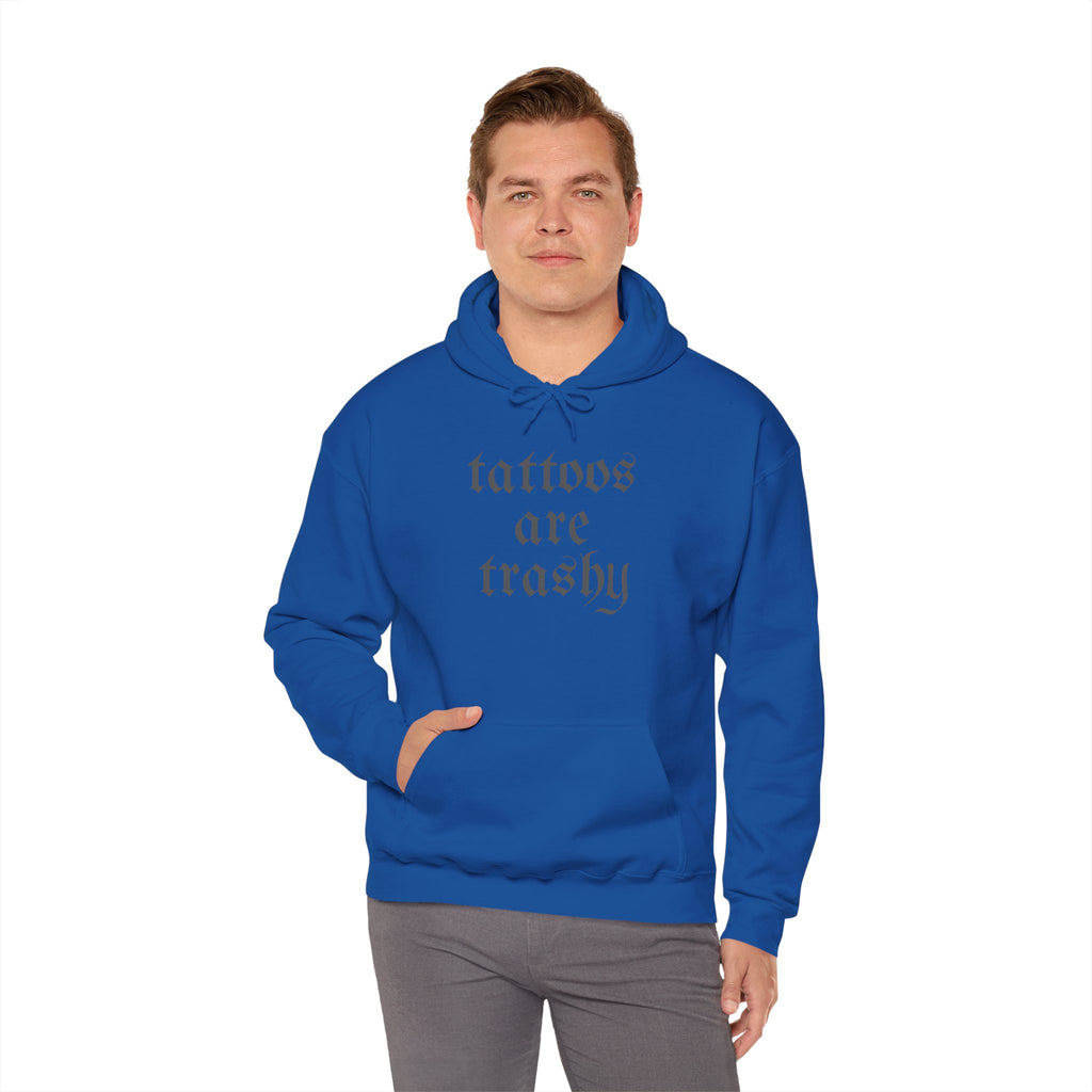 Tattoos Are Trashy Pullover Gildan Hoodie