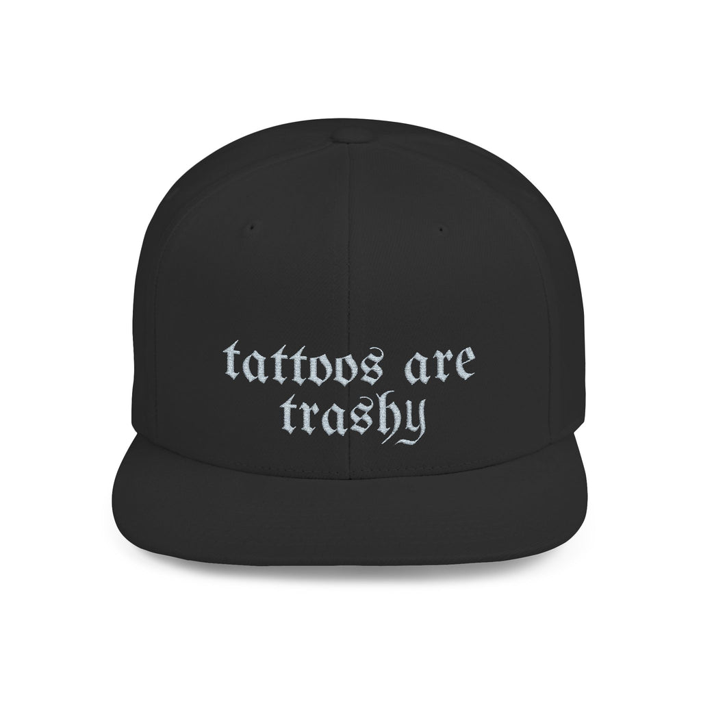 Tattoos Are Trashy Embroidered Cap