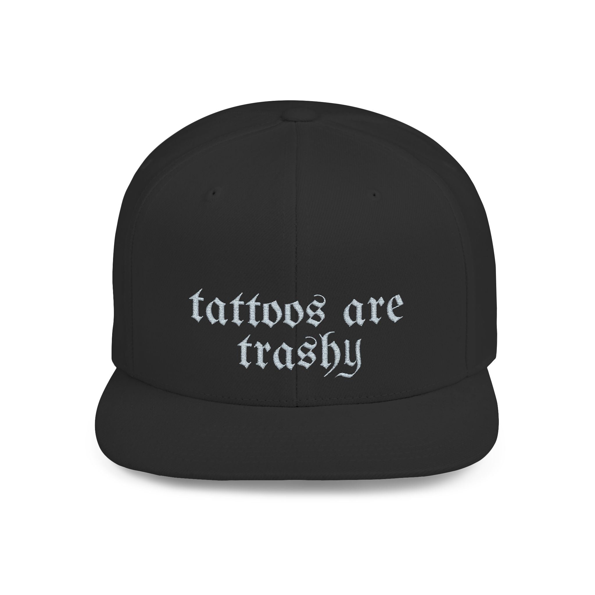 Tattoos Are Trashy Embroidered Cap