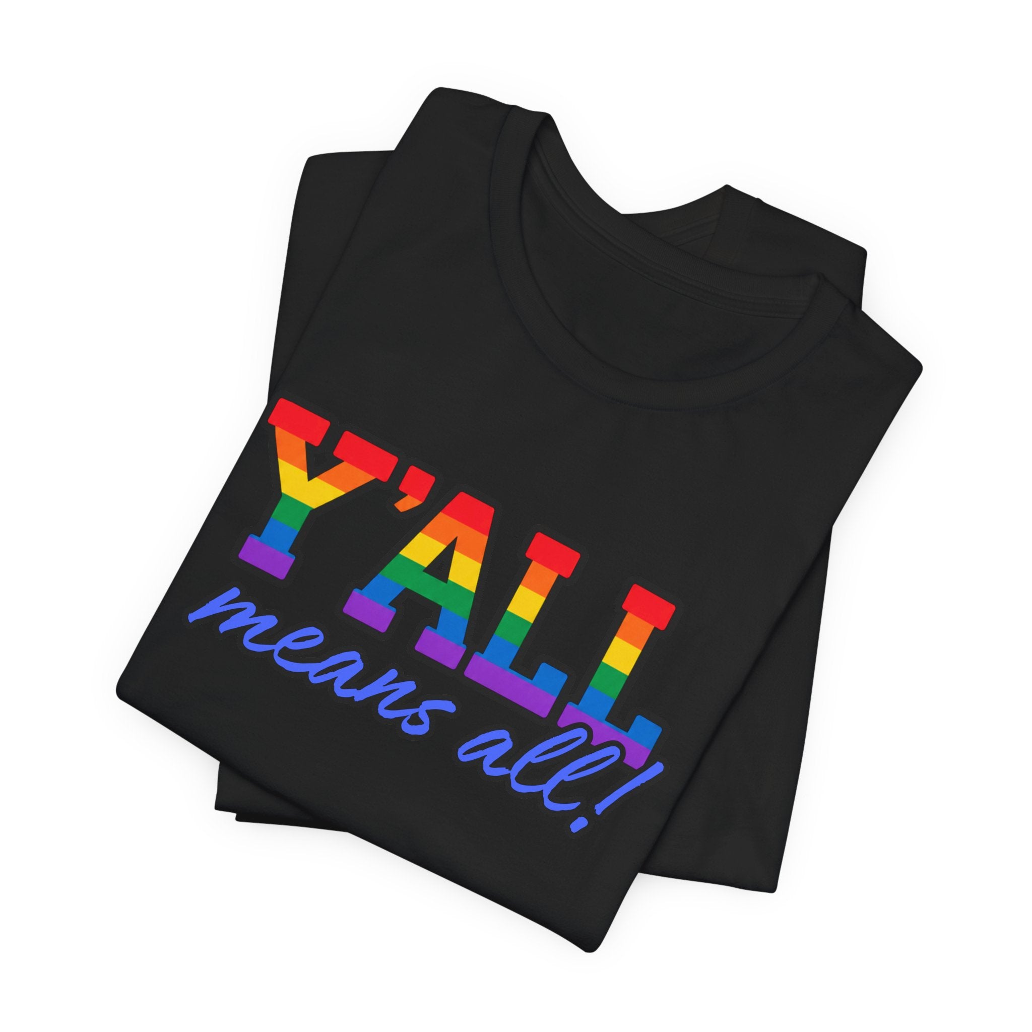 Y'ALL Means All Rainbow Pride Bella + Canvas T-Shirt