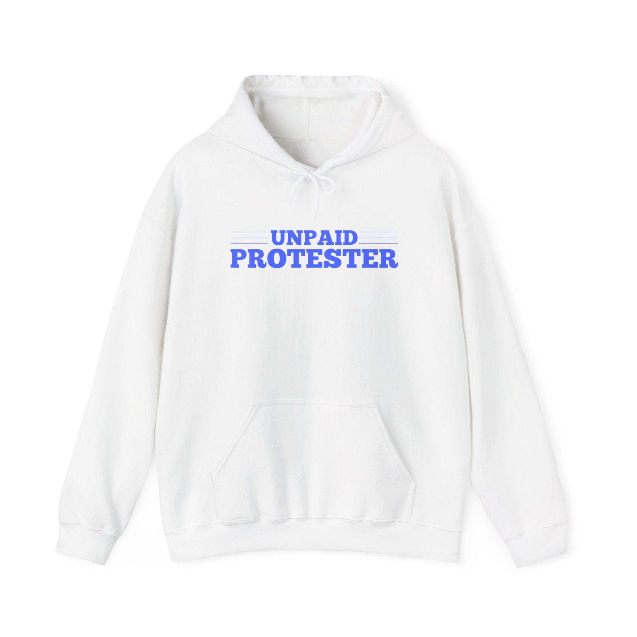 Unpaid Protester Gildan Pullover Hoodie