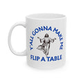 Funny Jesus Coffee Mug — “Y'all Gonna Make Me Flip A Table” Ceramic Mug (11oz & 15oz)