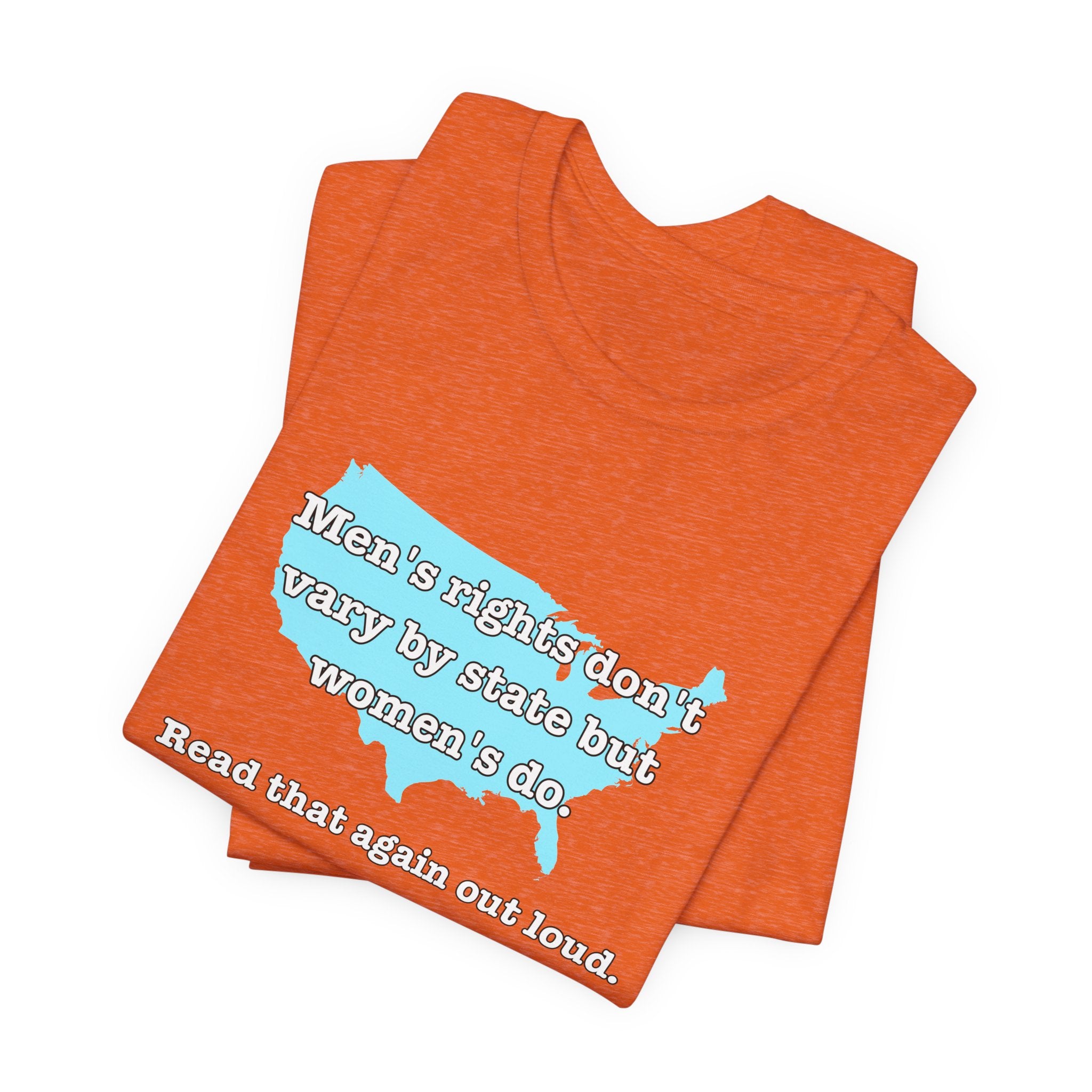 Men's Rights Don't Vary By State But Women's Do Vintage Feminist GraphicBella + Canvas T-Shirt