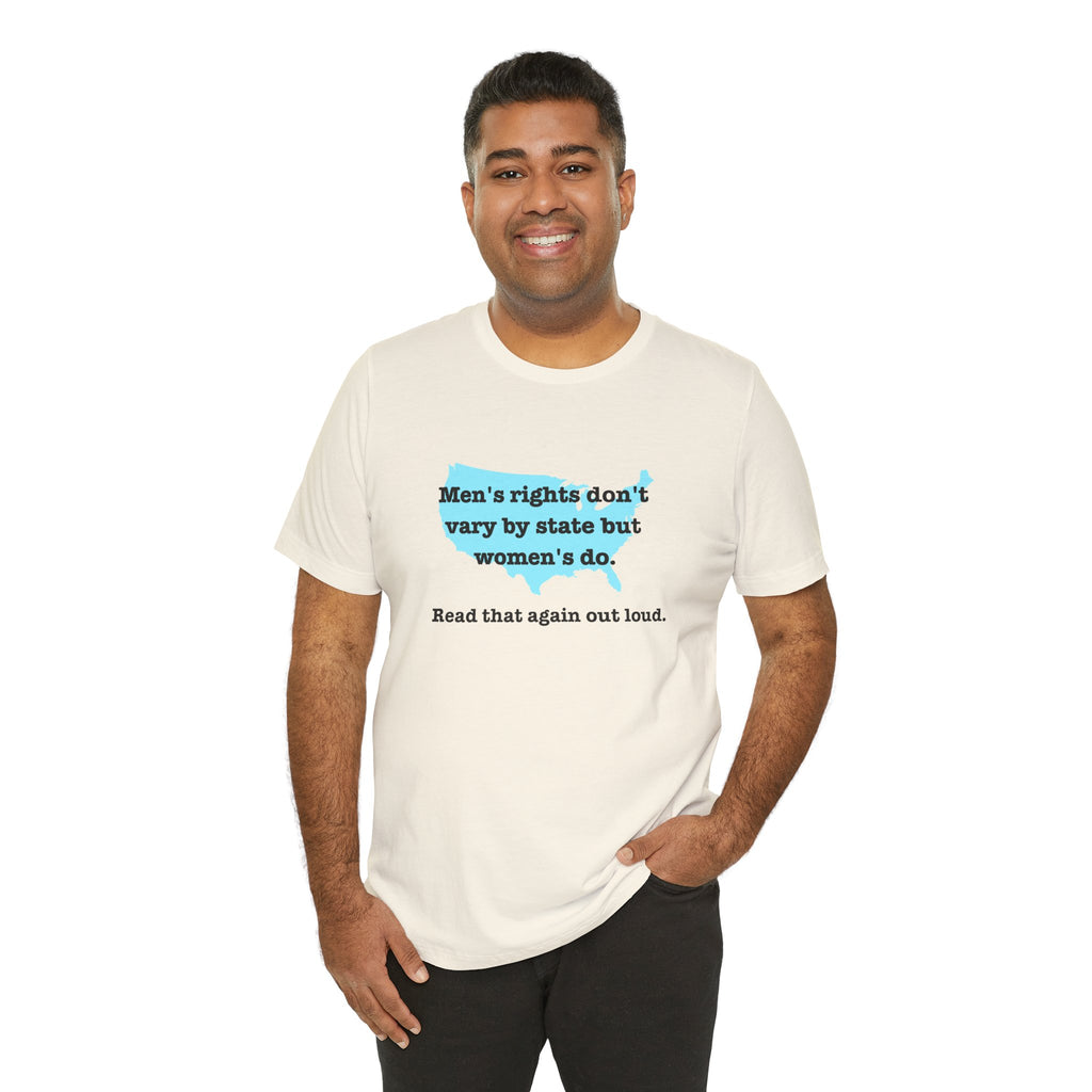 Men's Rights Don't Vary By State But Women's Do Vintage Feminist GraphicBella + Canvas T-Shirt