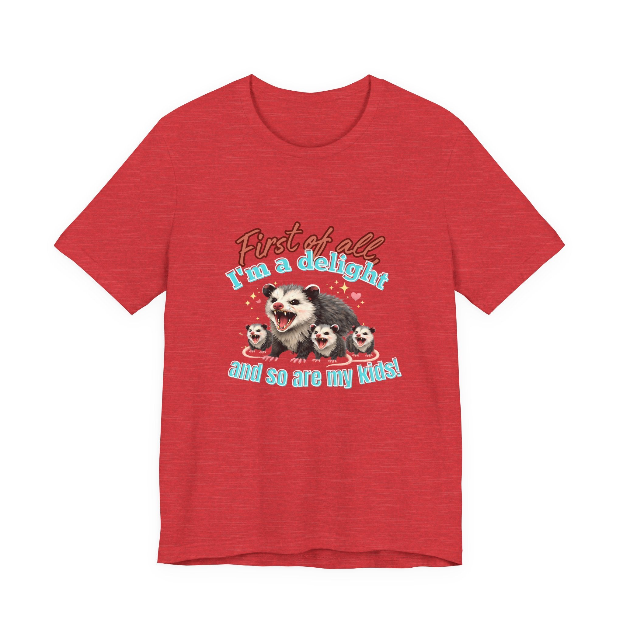 Mother’s Day 2026 “First of all I’m a delight (and so are my kids)” Mama Possum & 3 Kids Bella + Canvas T-Shirt