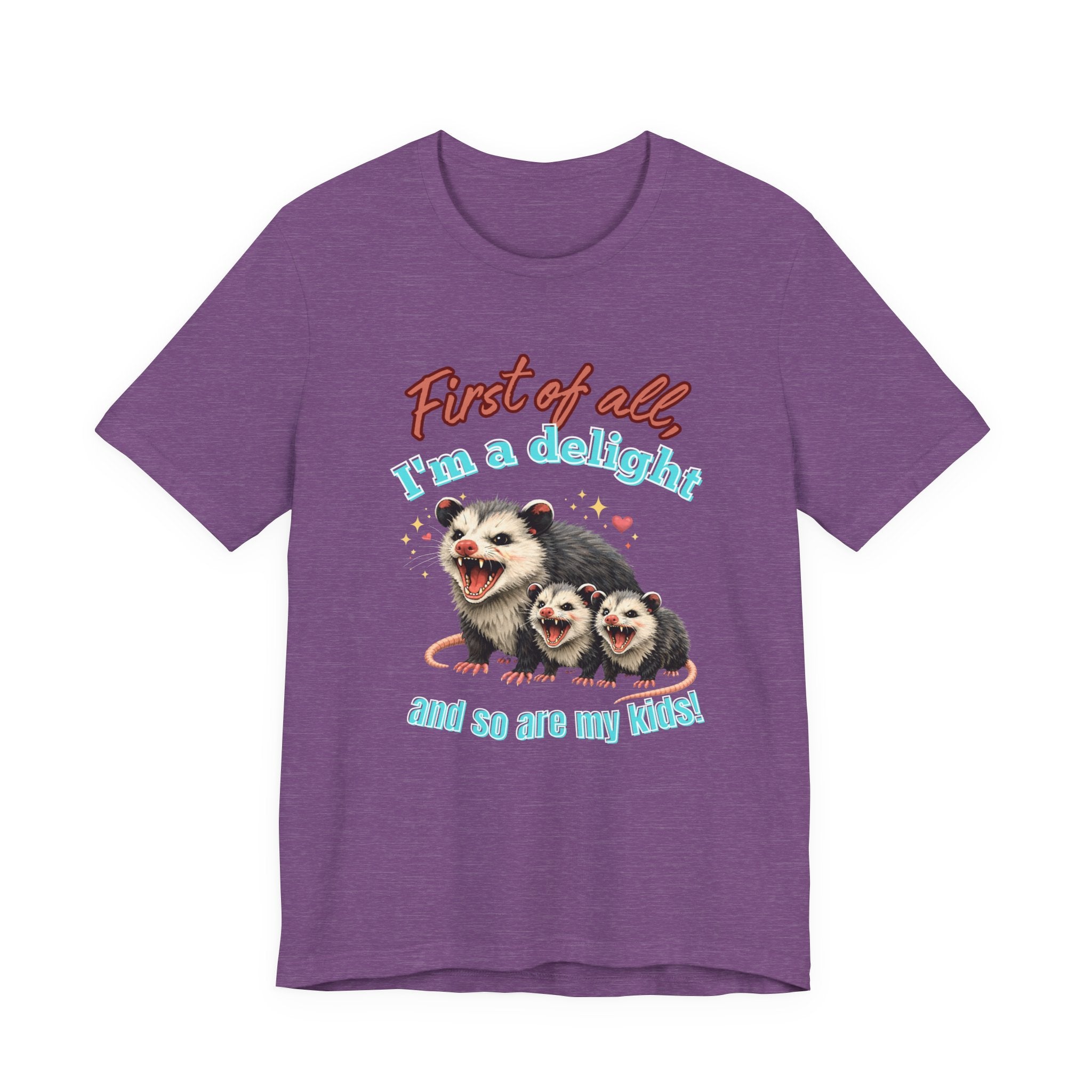 Mother’s Day 2026 “First of all I’m a delight (and so are my kids)” Mama Possum & 2 Kids Bella + Canvas T-Shirt