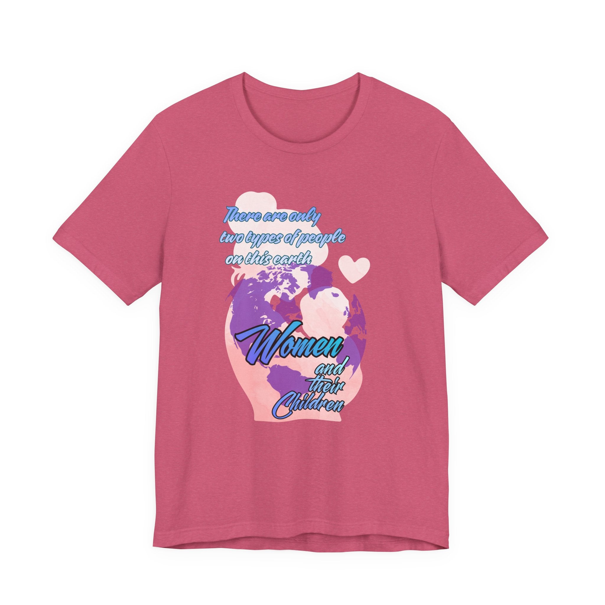 Women and Girls Unite Tee — 'There are only two types of people on this earth' Feminist Graphic T-Shirt