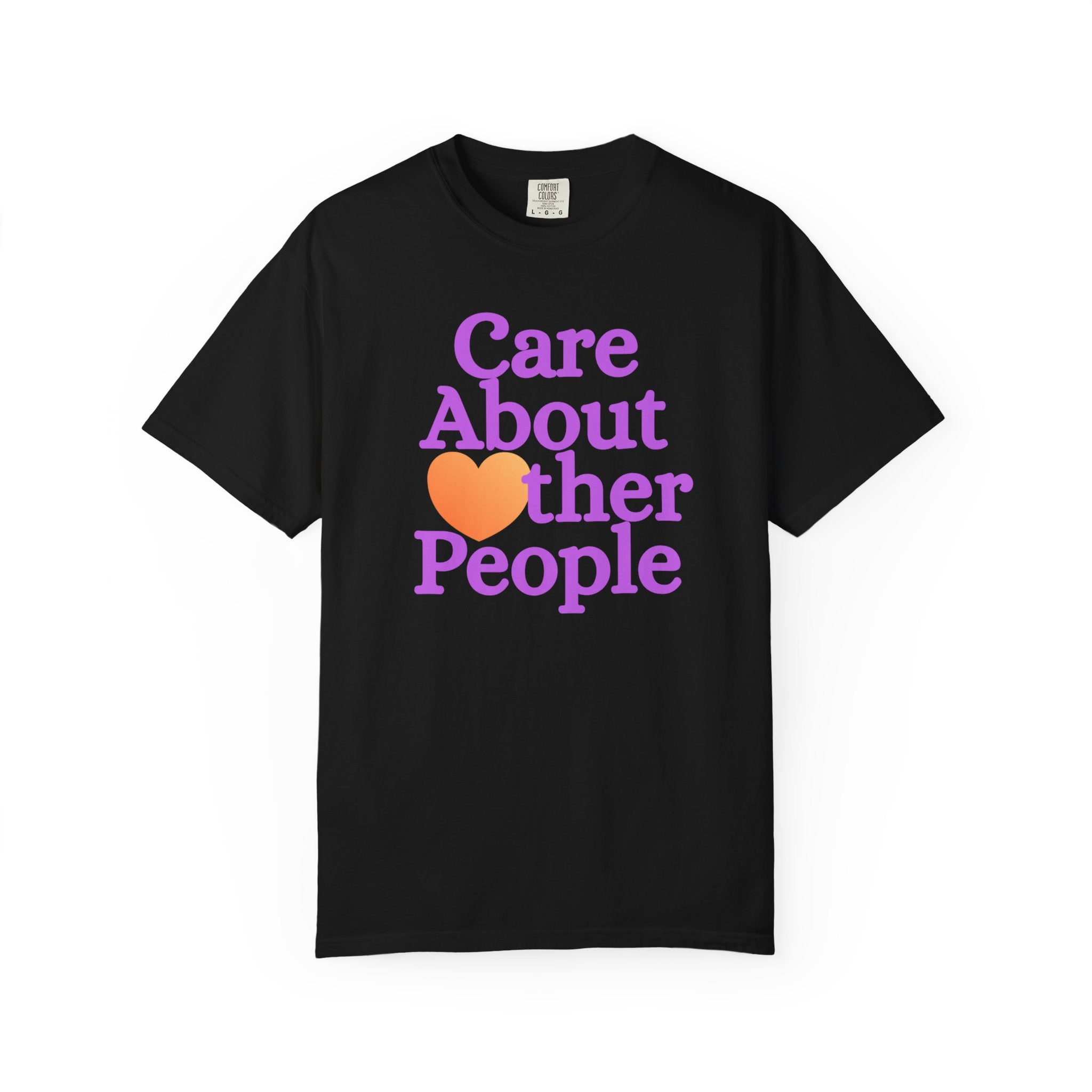 Care About Other People Comfort Colors T-Shirt