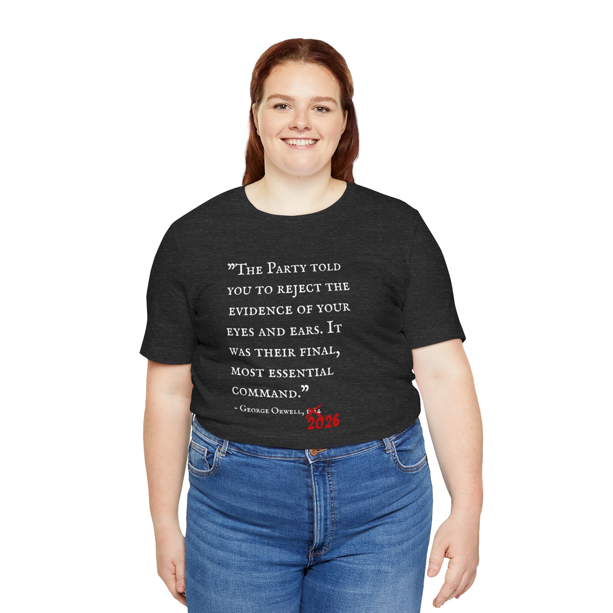 1984 Vs 2026 George Orwell Quote Bella + Canvas T-ShirtShirt
