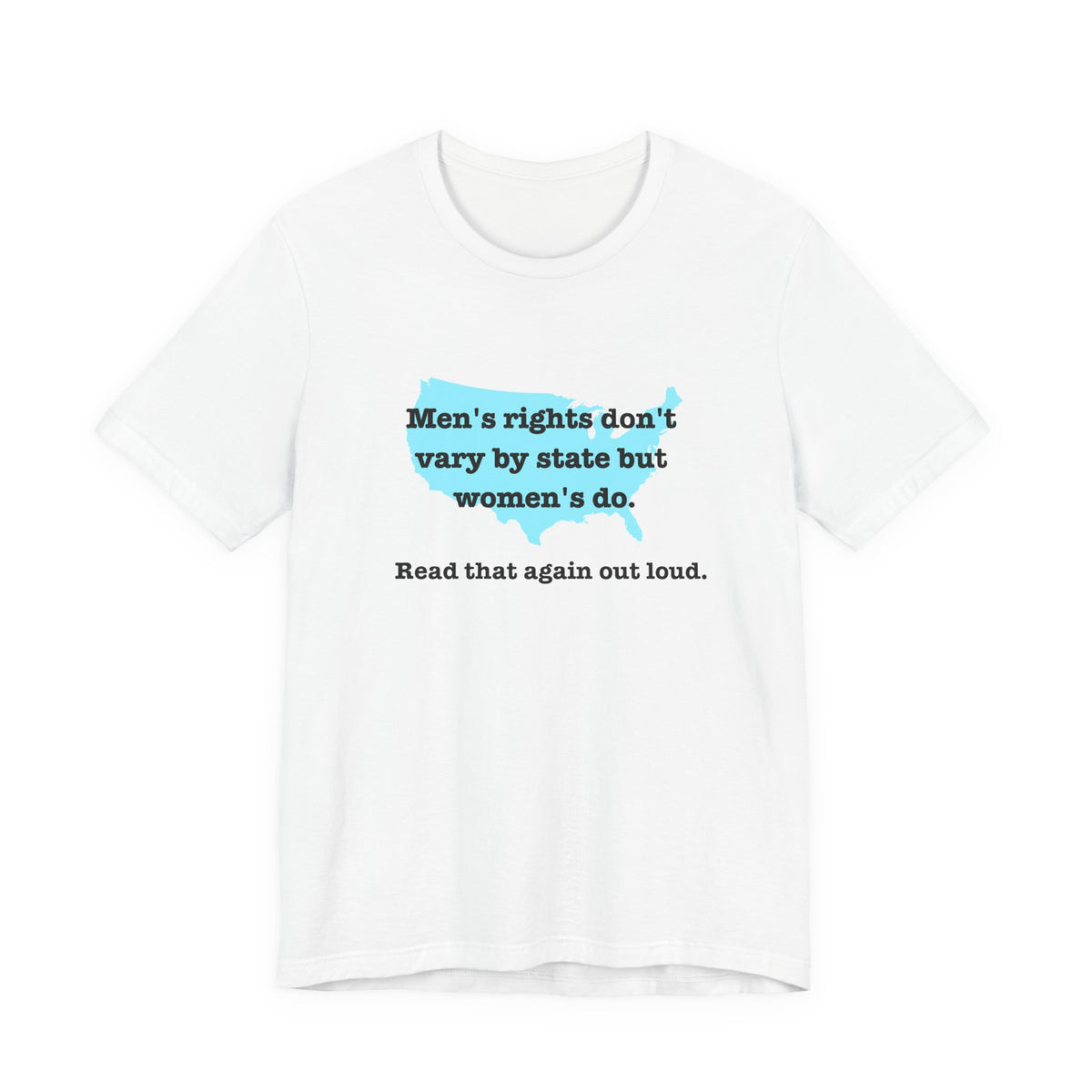 Men's Rights Don't Vary By State But Women's Do Vintage Feminist GraphicBella + Canvas T-Shirt