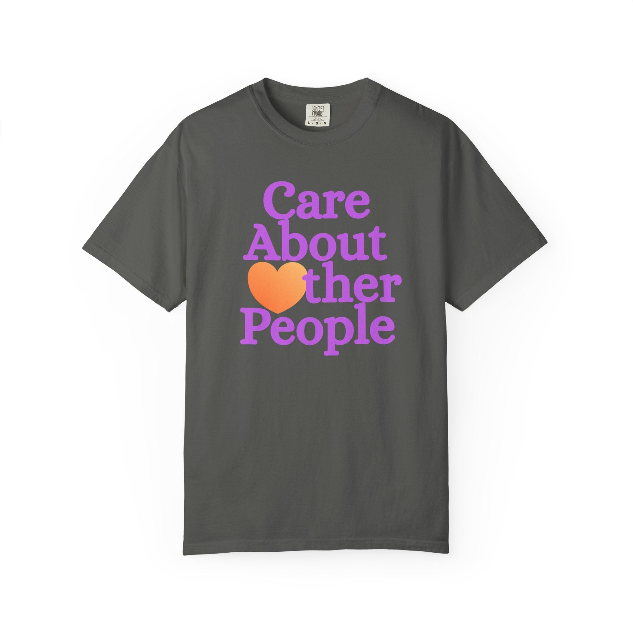 Care About Other People Comfort Colors T-Shirt