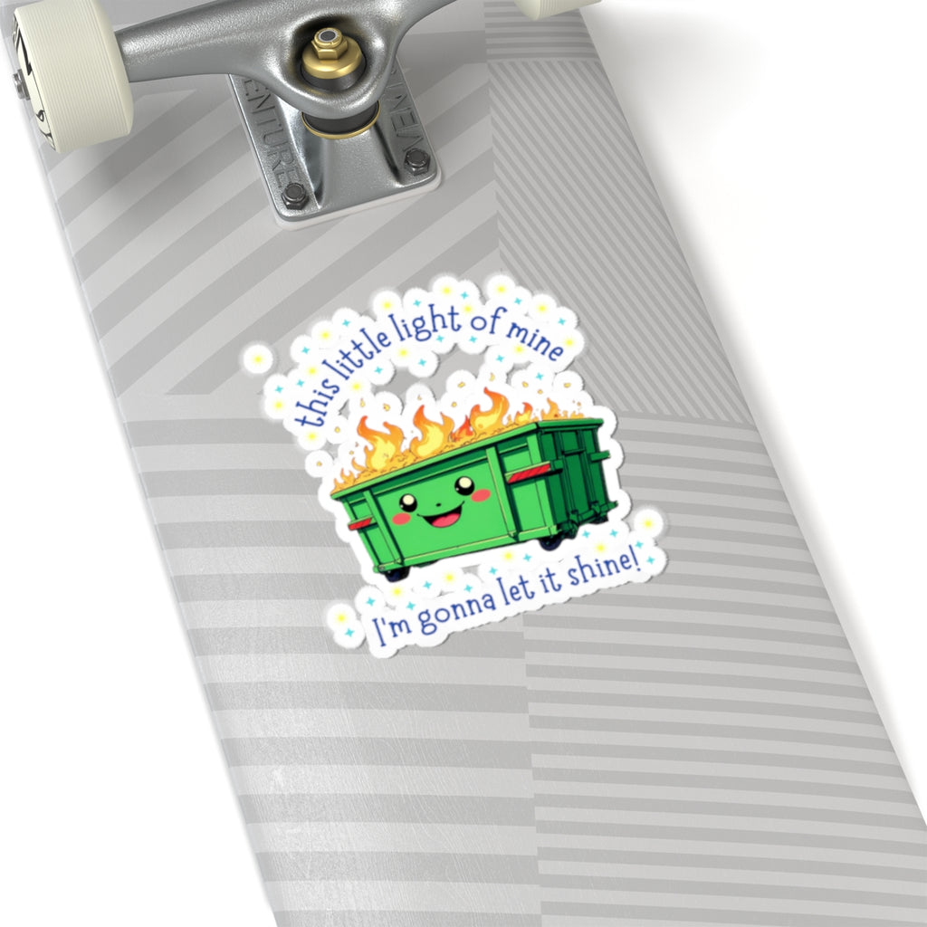 Playful Dumpster Fire This Little Light of Mine Kiss-Cut Stickers | Whimsical Laptop Stickers, Funny Gift for Friends, Positive Vibes