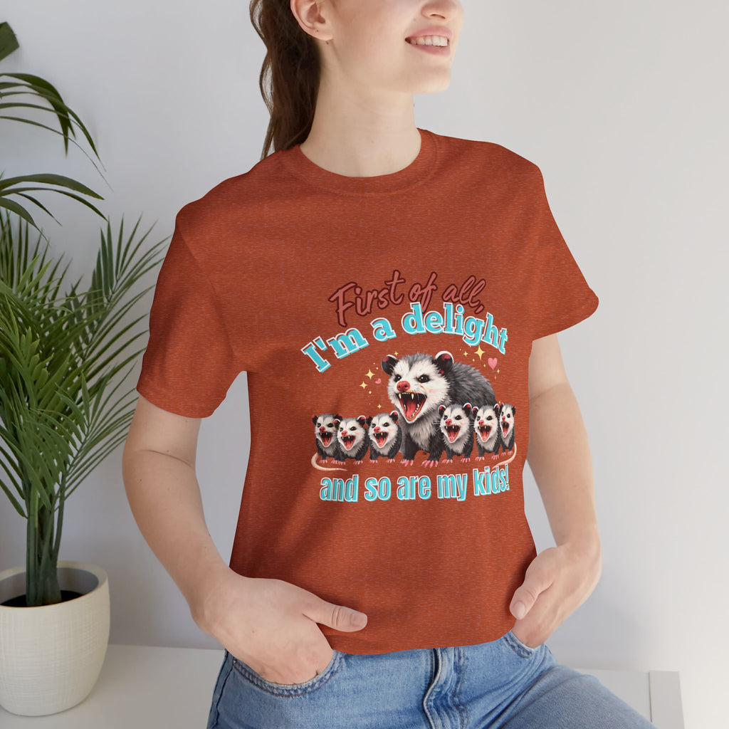 Mother’s Day 2026 “First of all I’m a delight (and so are my kids)” Mama Possum & 6 Kids Bella + Canvas T-Shirt