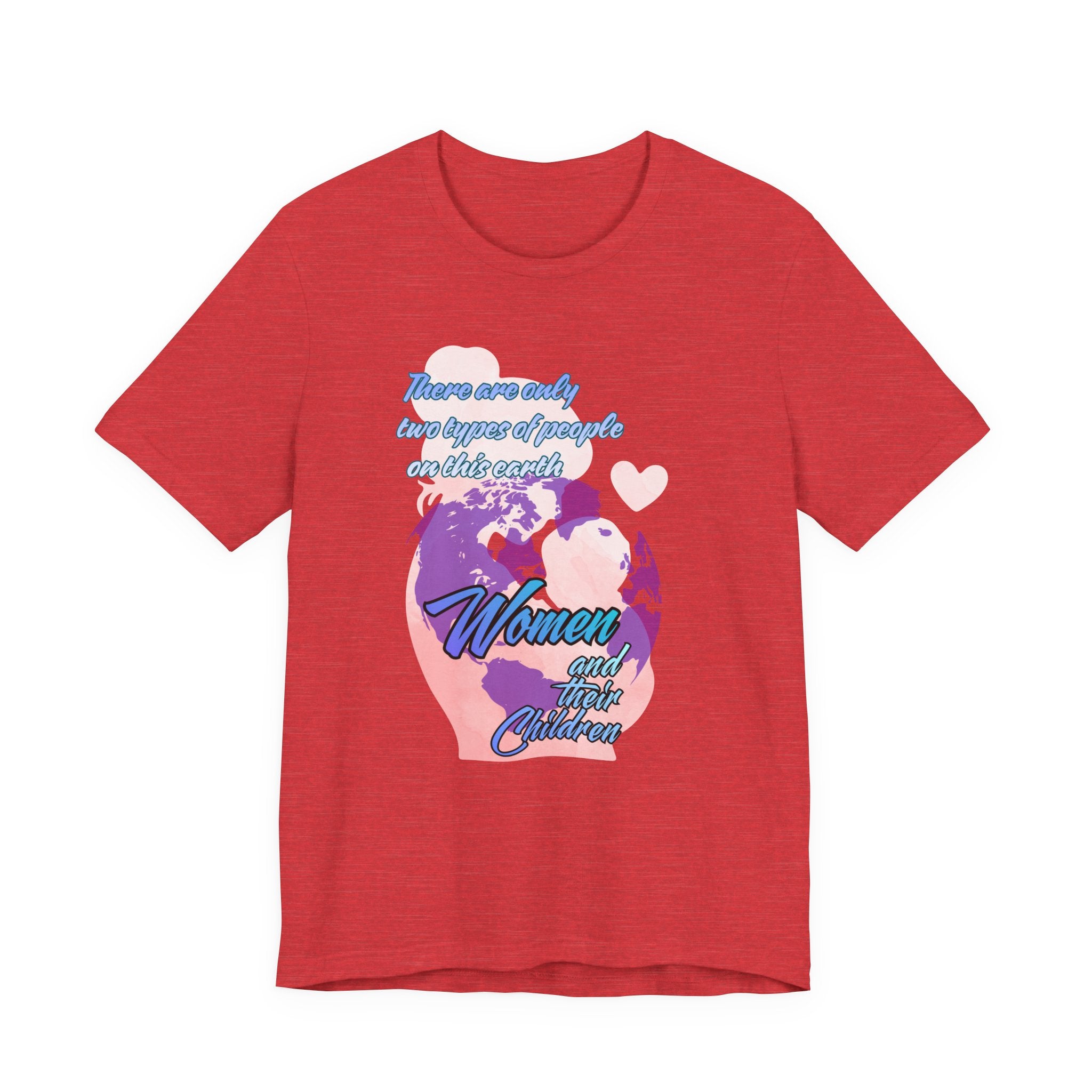 Women and Girls Unite Tee — 'There are only two types of people on this earth' Feminist Graphic T-Shirt