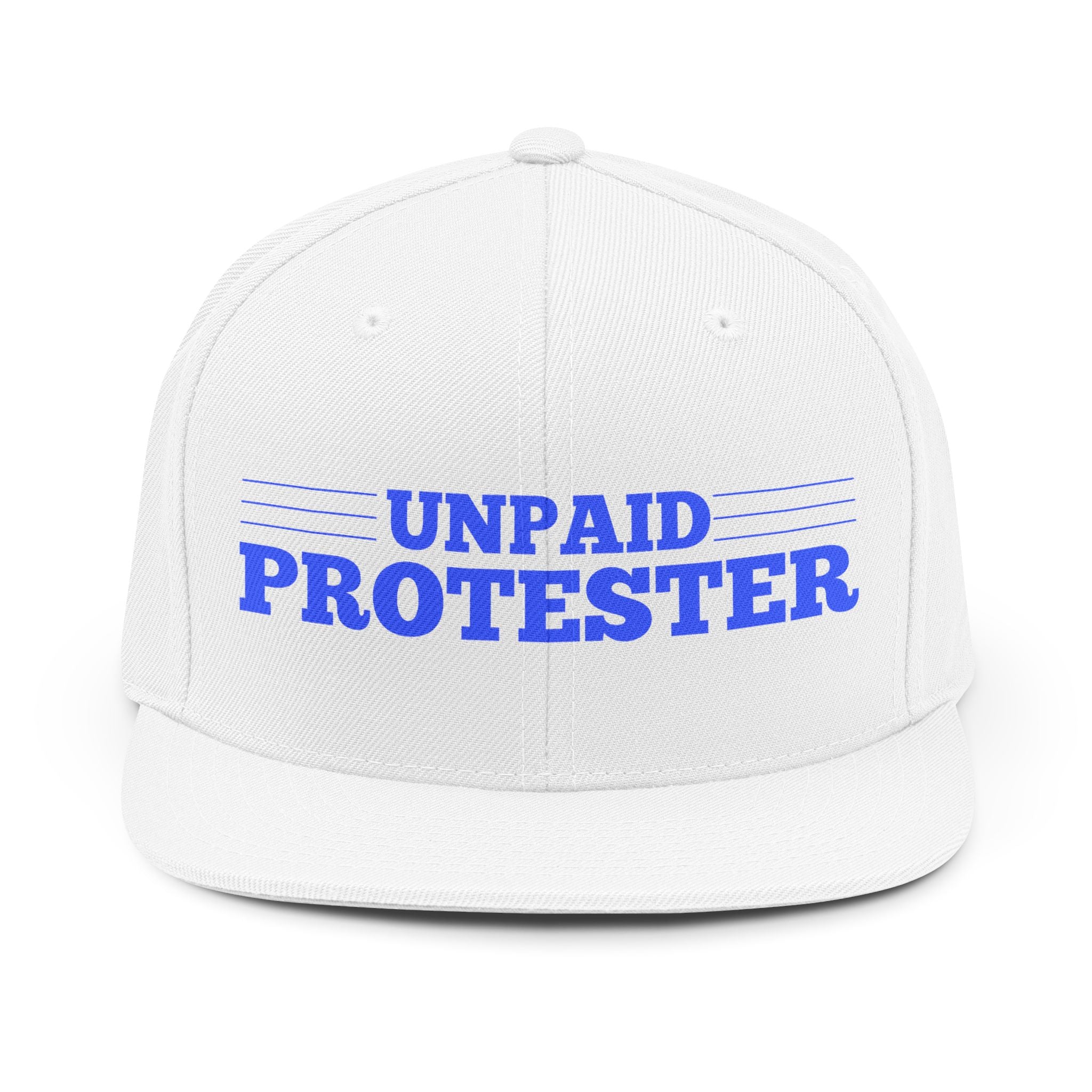 Unpaid Protestor Unisex Snapback Hat