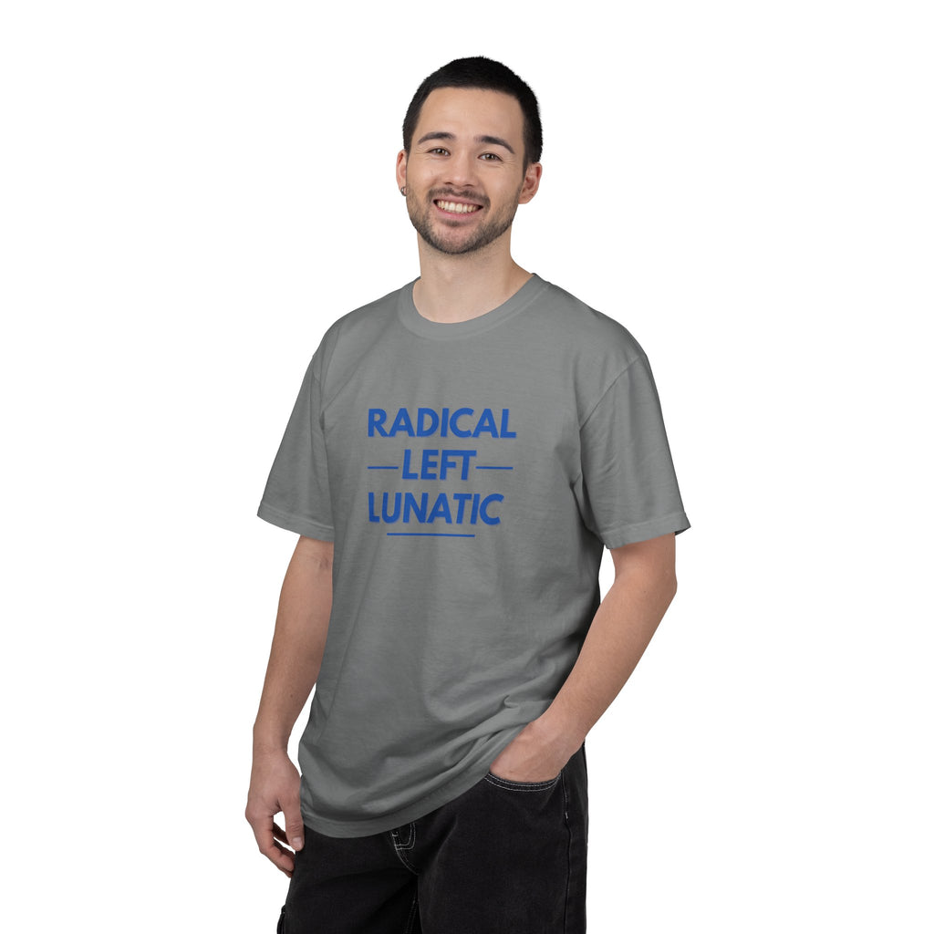 Radical Left Lunatic Comfort Colors T-Shirt