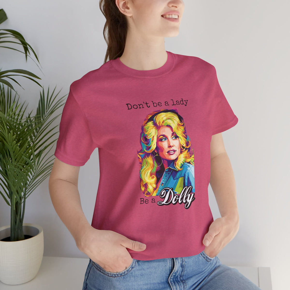 Dolly Parton "Don’t Be a Lady, Be a Dolly" Graphic Tee