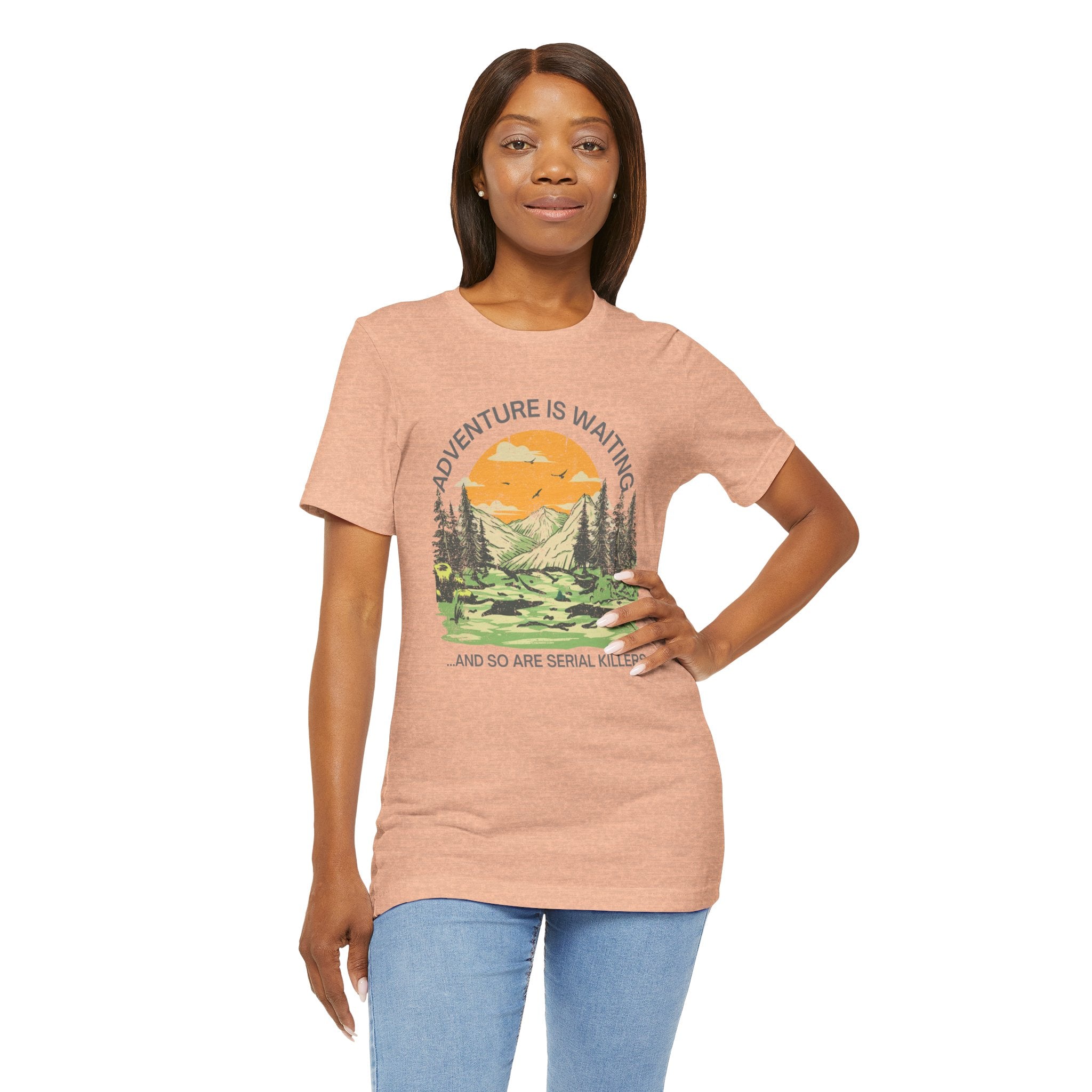 Adventure Is Waiting… And So Are Serial Killers T‑Shirt