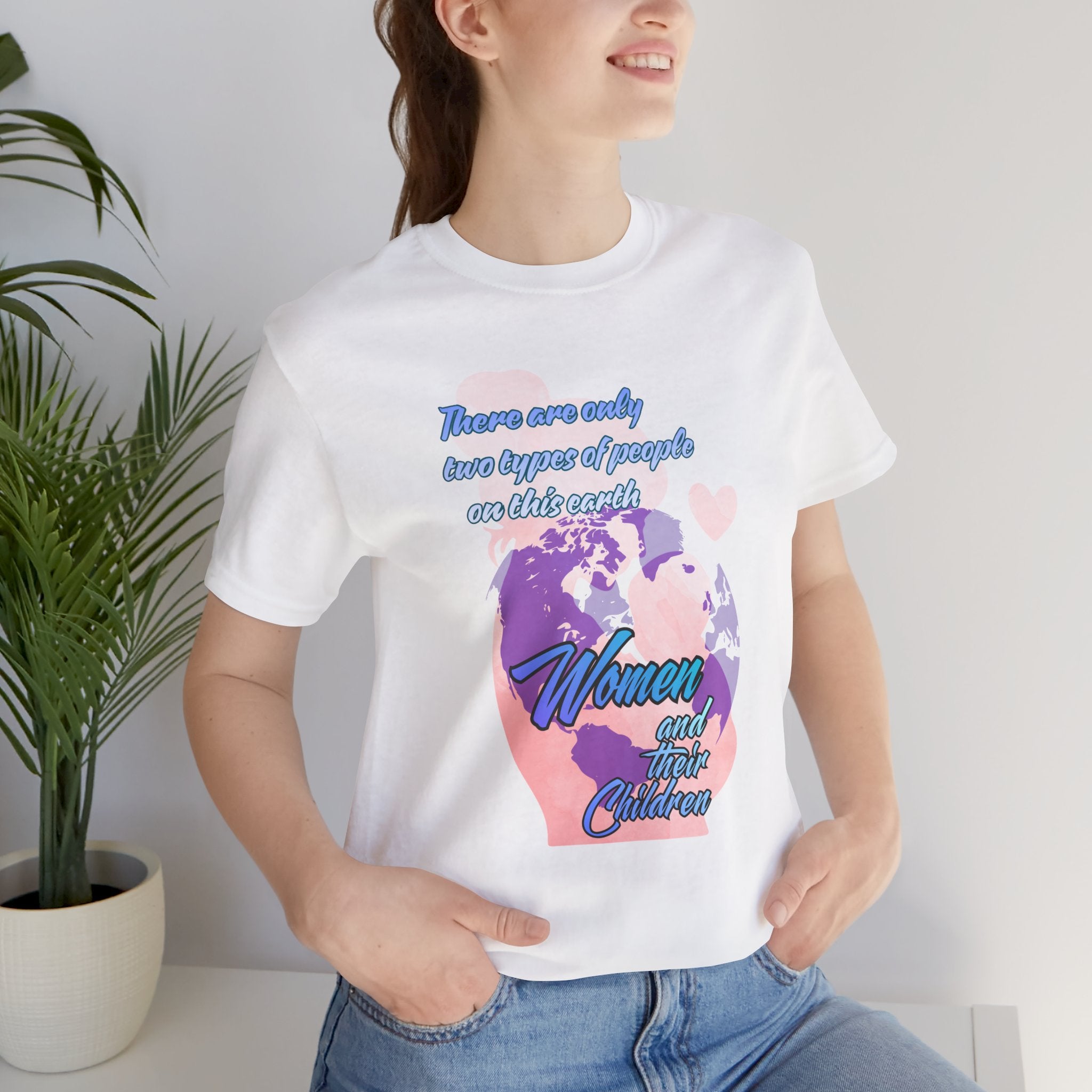 Women and Girls Unite Tee — 'There are only two types of people on this earth' Feminist Graphic T-Shirt