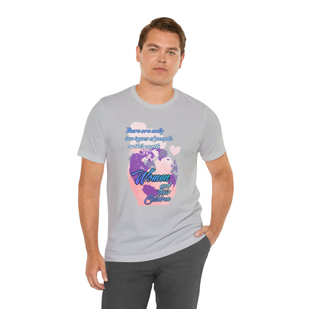 Women and Girls Unite Tee — 'There are only two types of people on this earth' Feminist Graphic T-Shirt