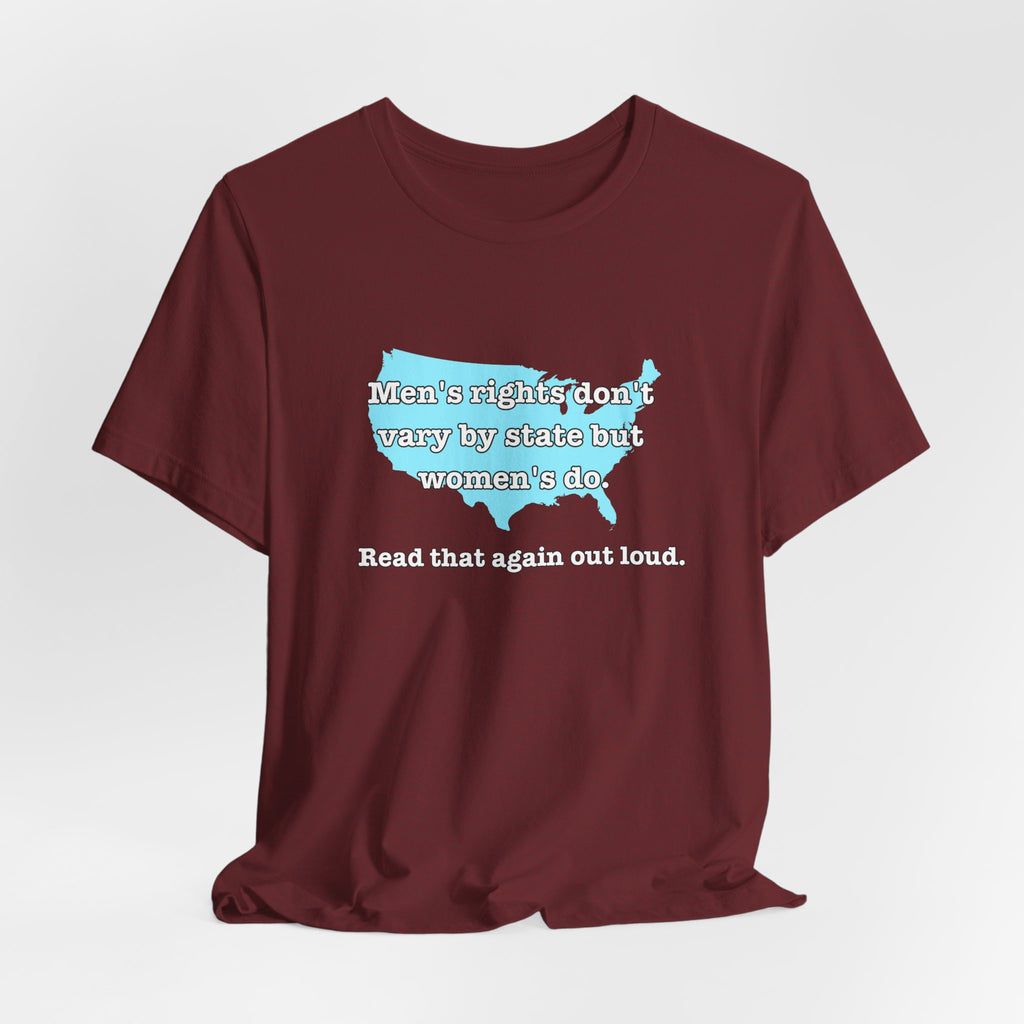 Men's Rights Don't Vary By State But Women's Do Vintage Feminist GraphicBella + Canvas T-Shirt
